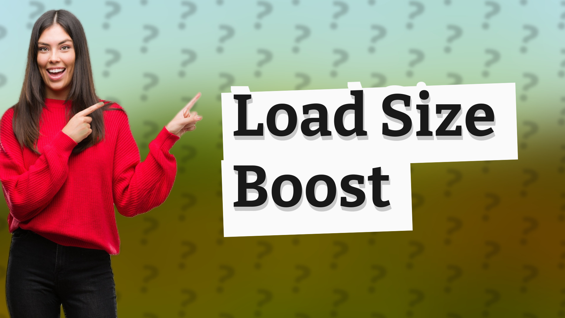 Load Size Boost