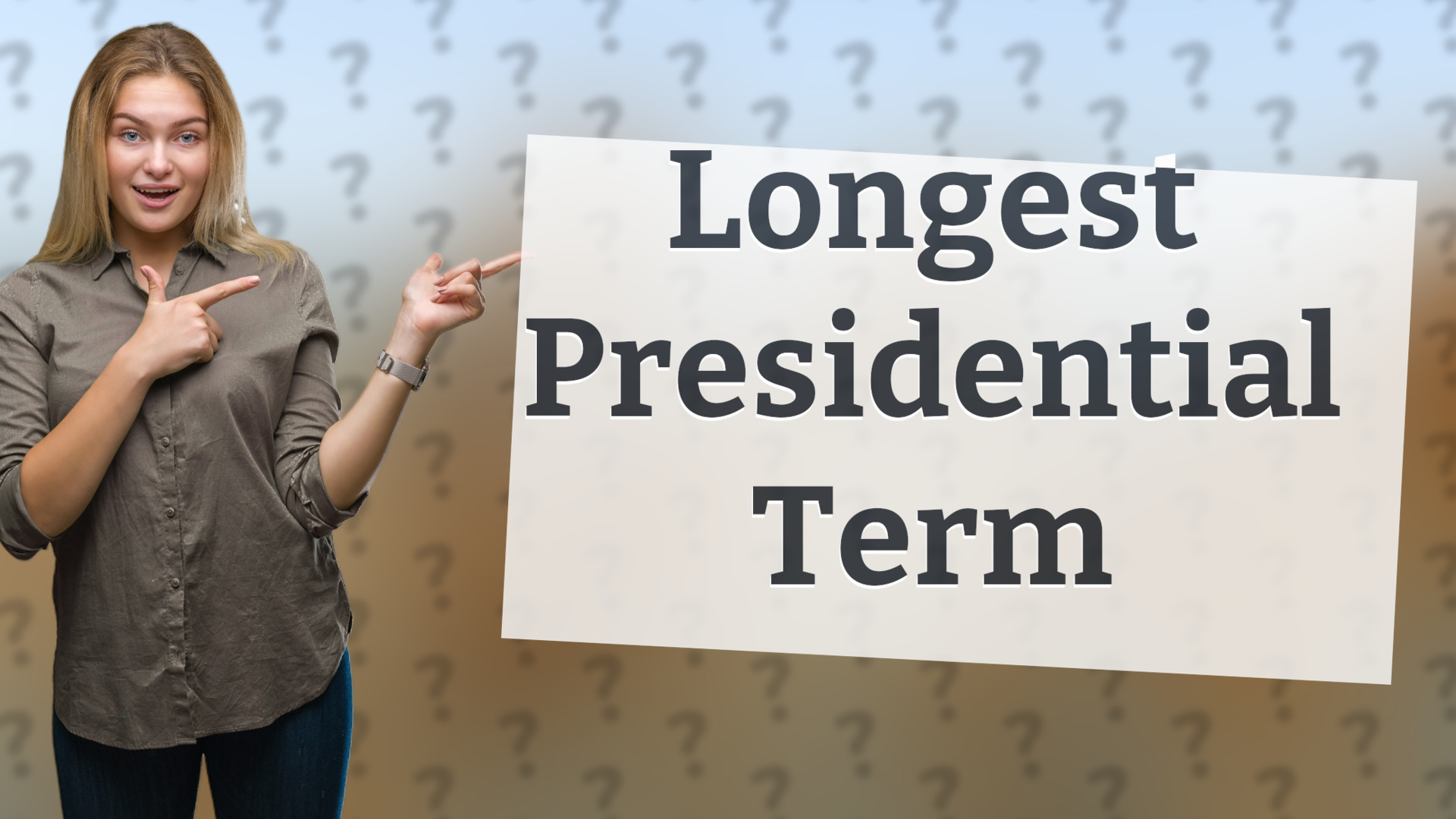 Longest Presidential Term