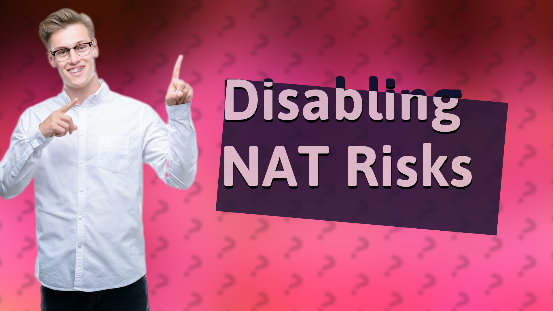 Disabling NAT Risks