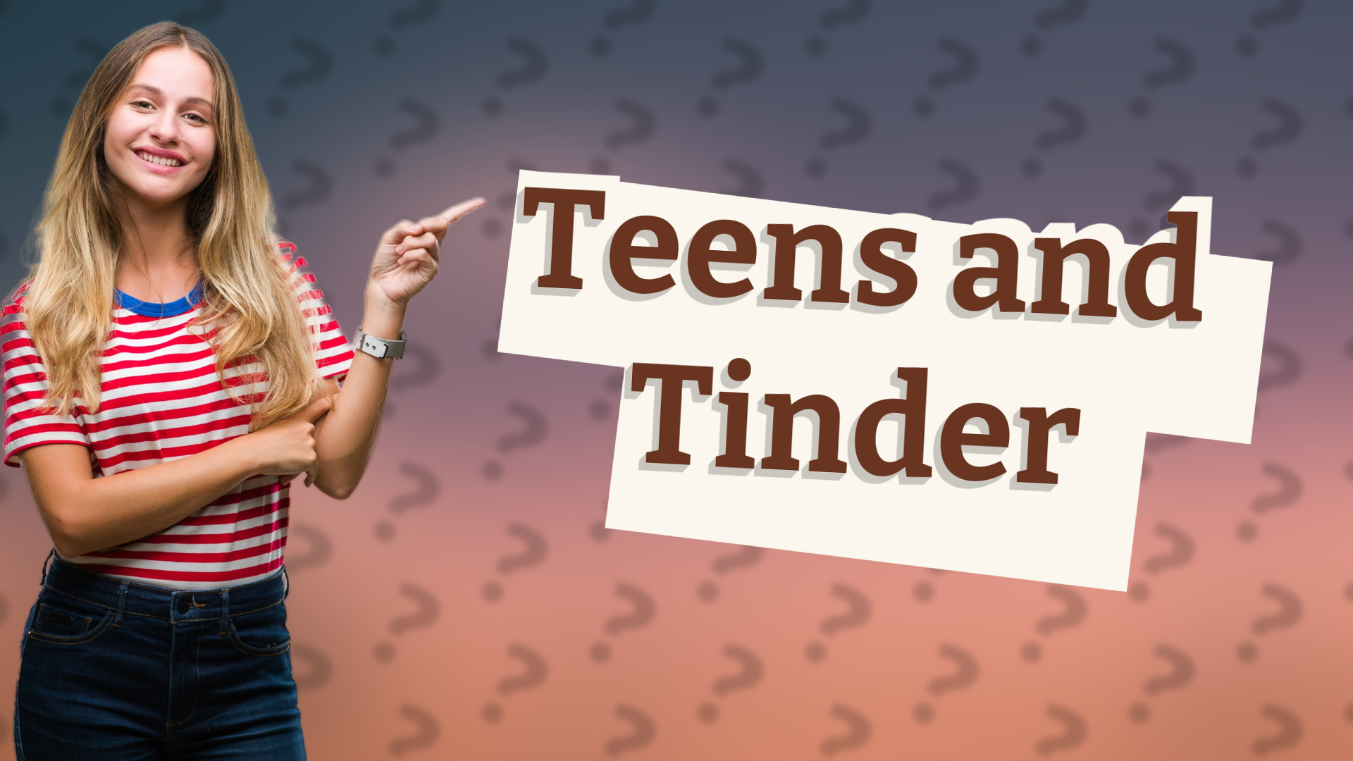 Teens and Tinder