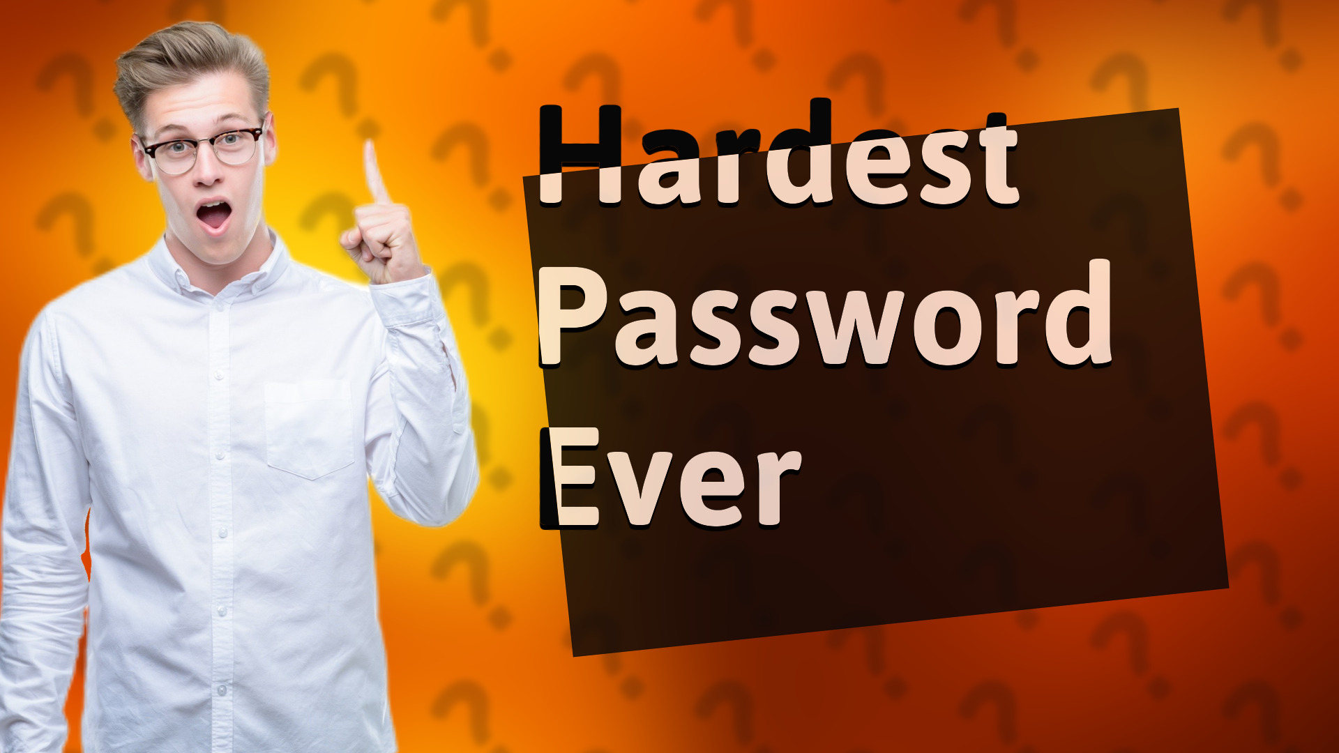 Hardest Password Ever