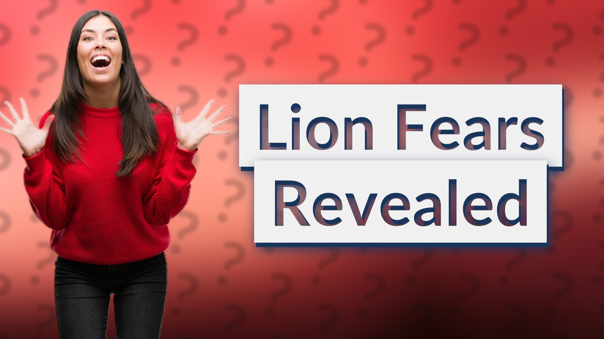 Lion Fears Revealed