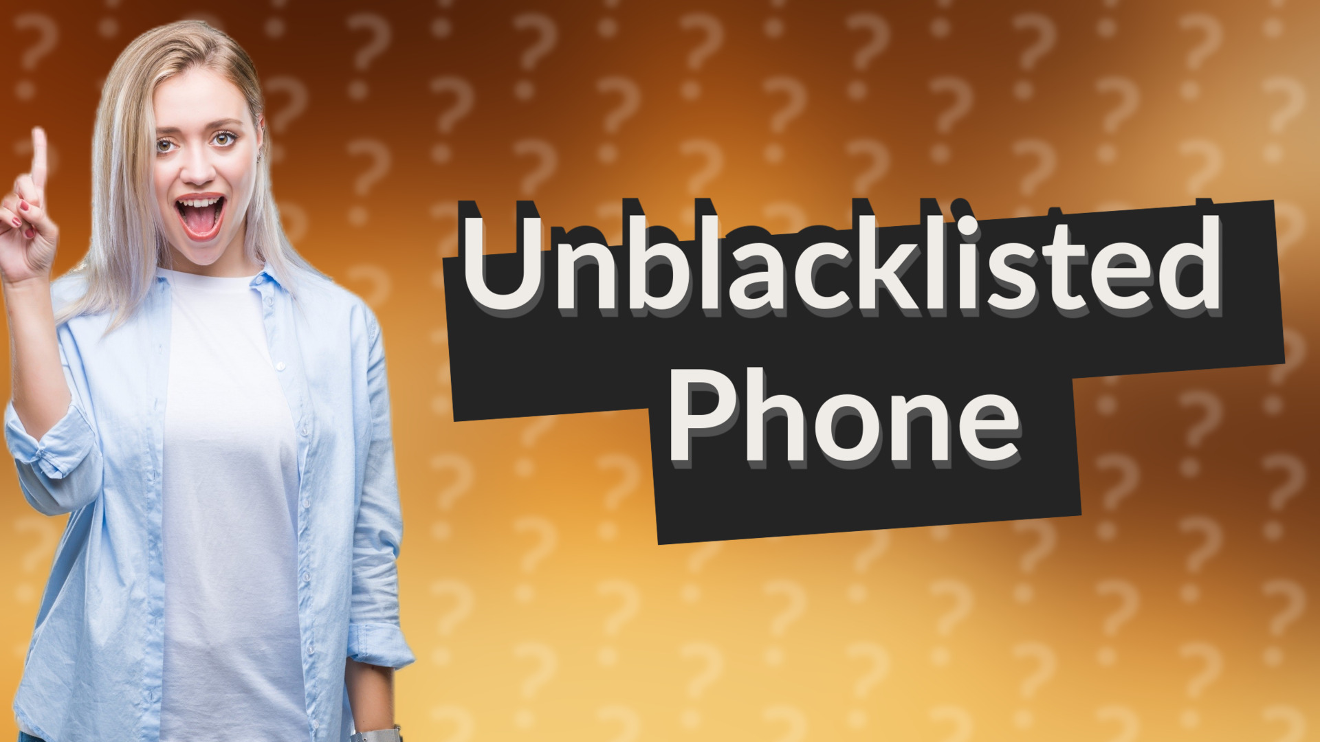 Unblacklisted Phone