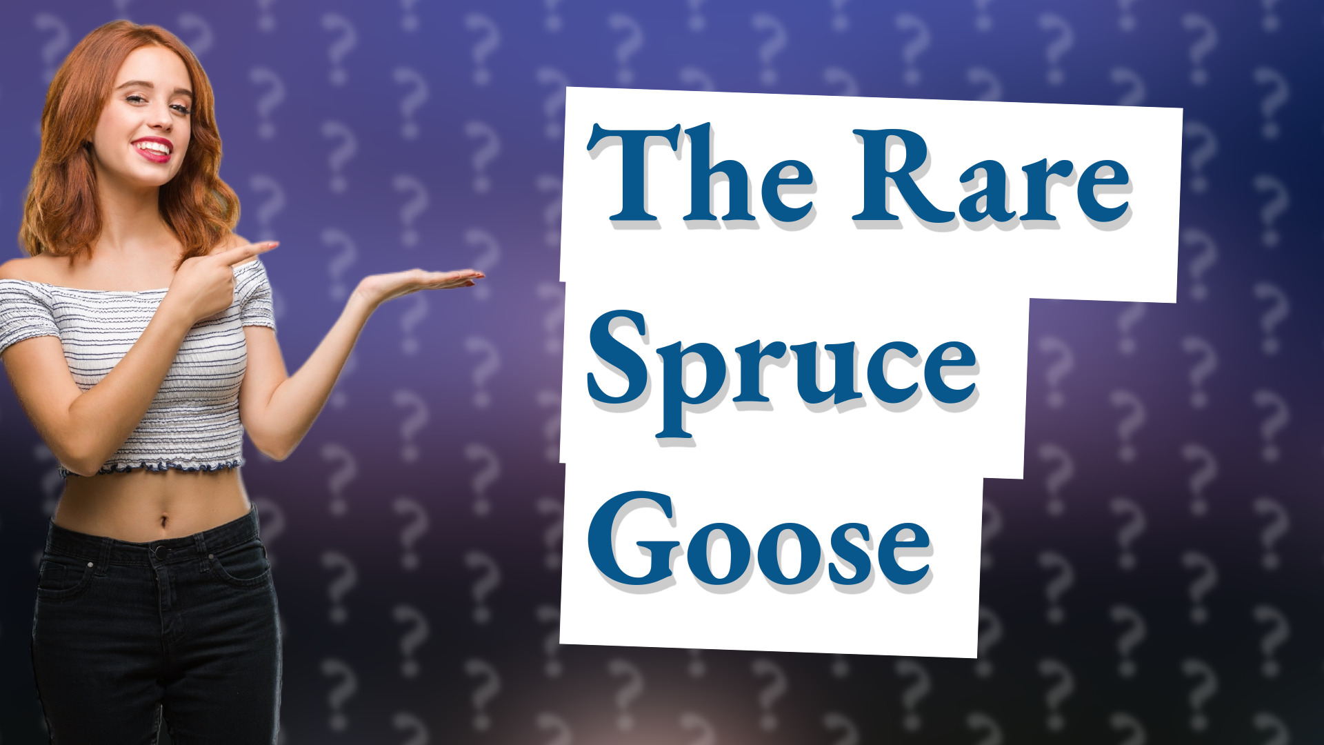 The Rare Spruce Goose