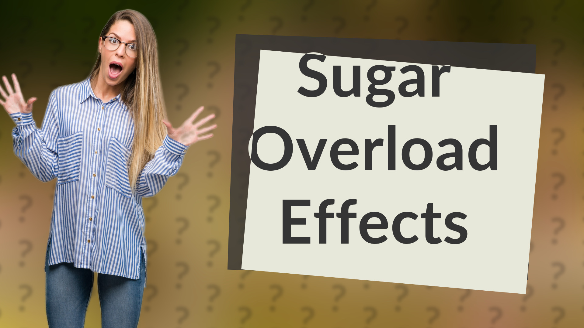 Sugar Overload Effects