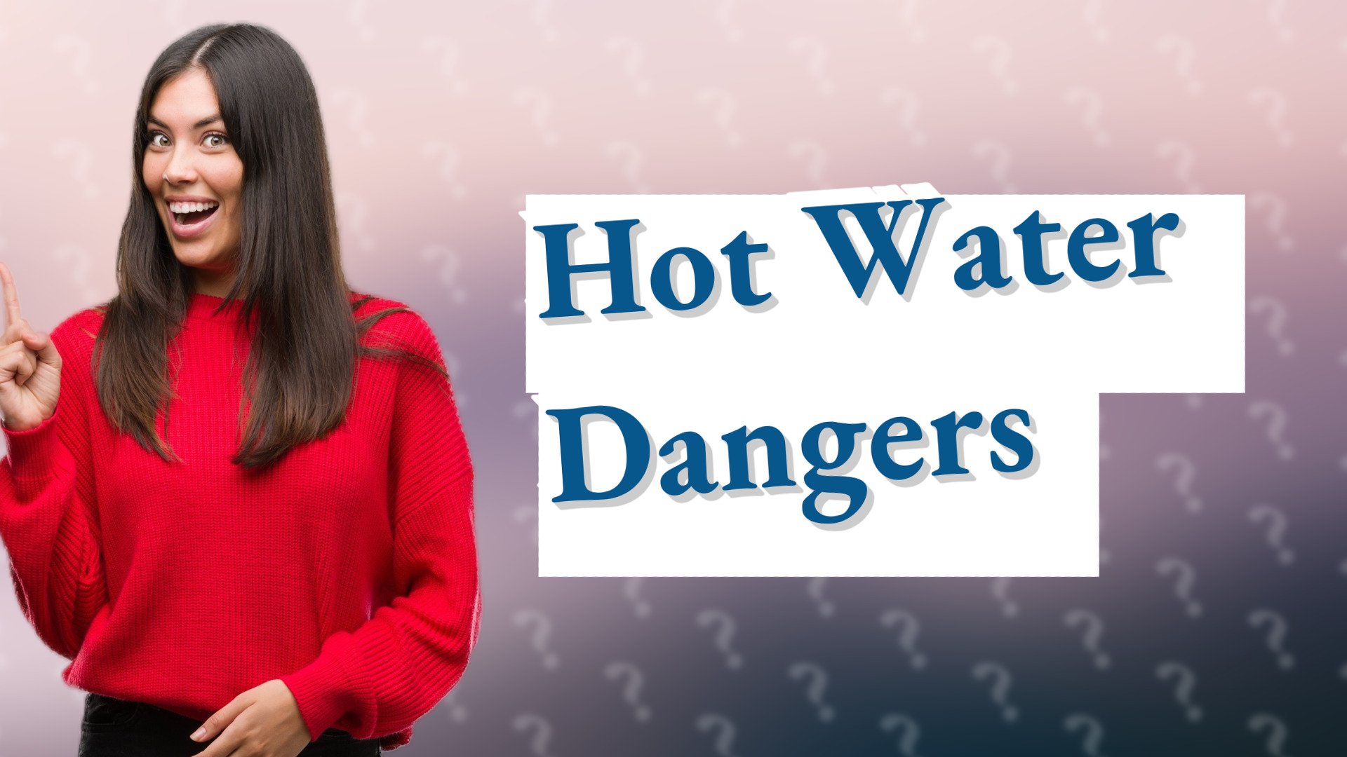 Hot Water Dangers