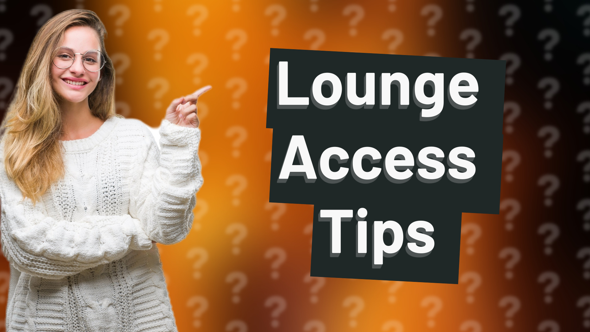 Lounge Access Tips