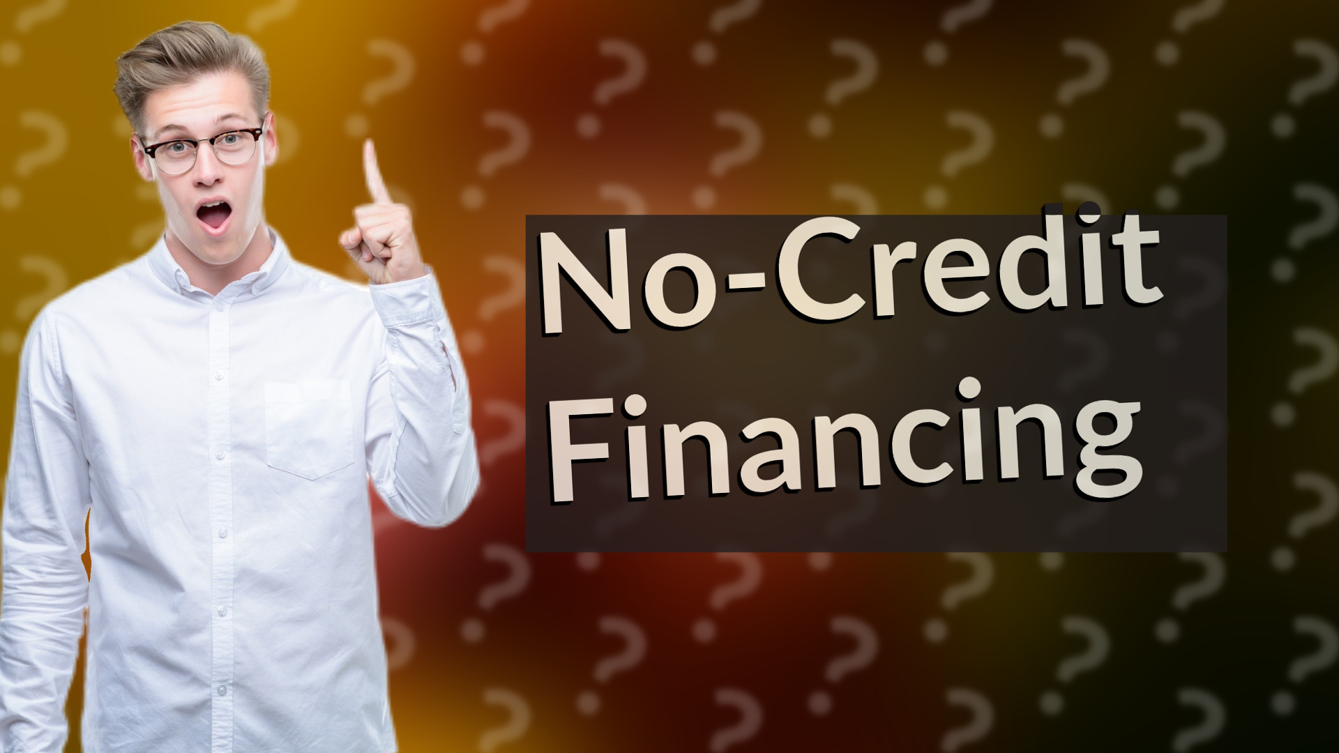 No-Credit Financing