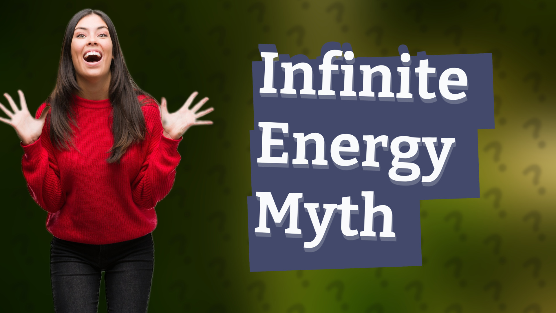 Infinite Energy Myth