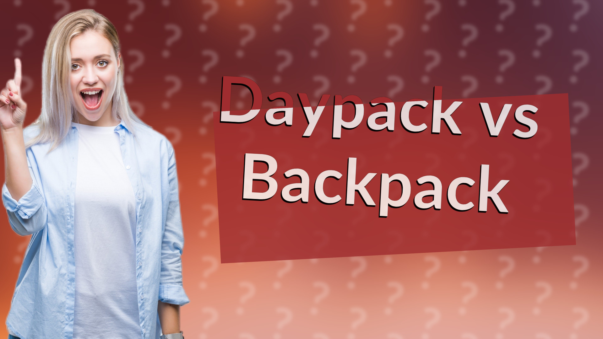 Daypack vs Backpack