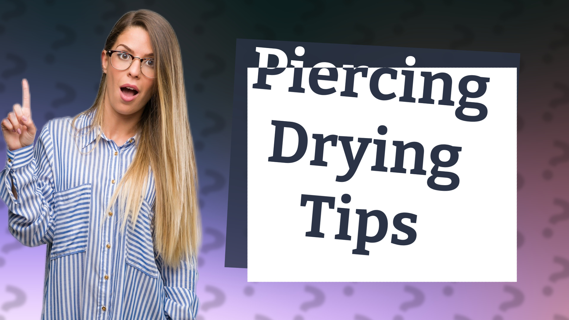 Piercing Drying Tips