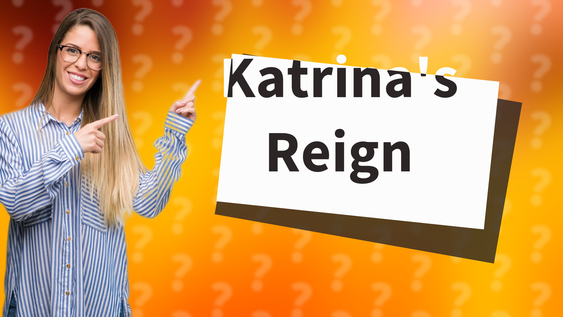 Katrina's Reign