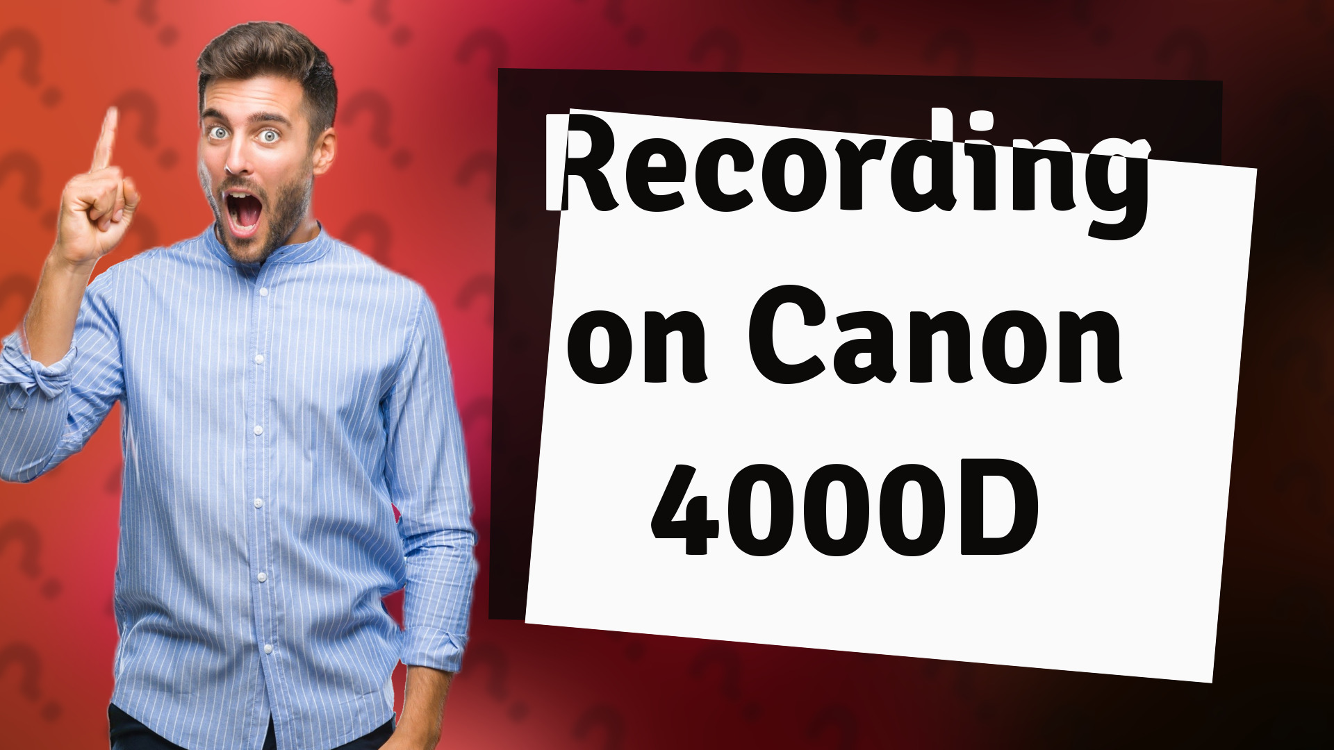 Recording on Canon 4000D