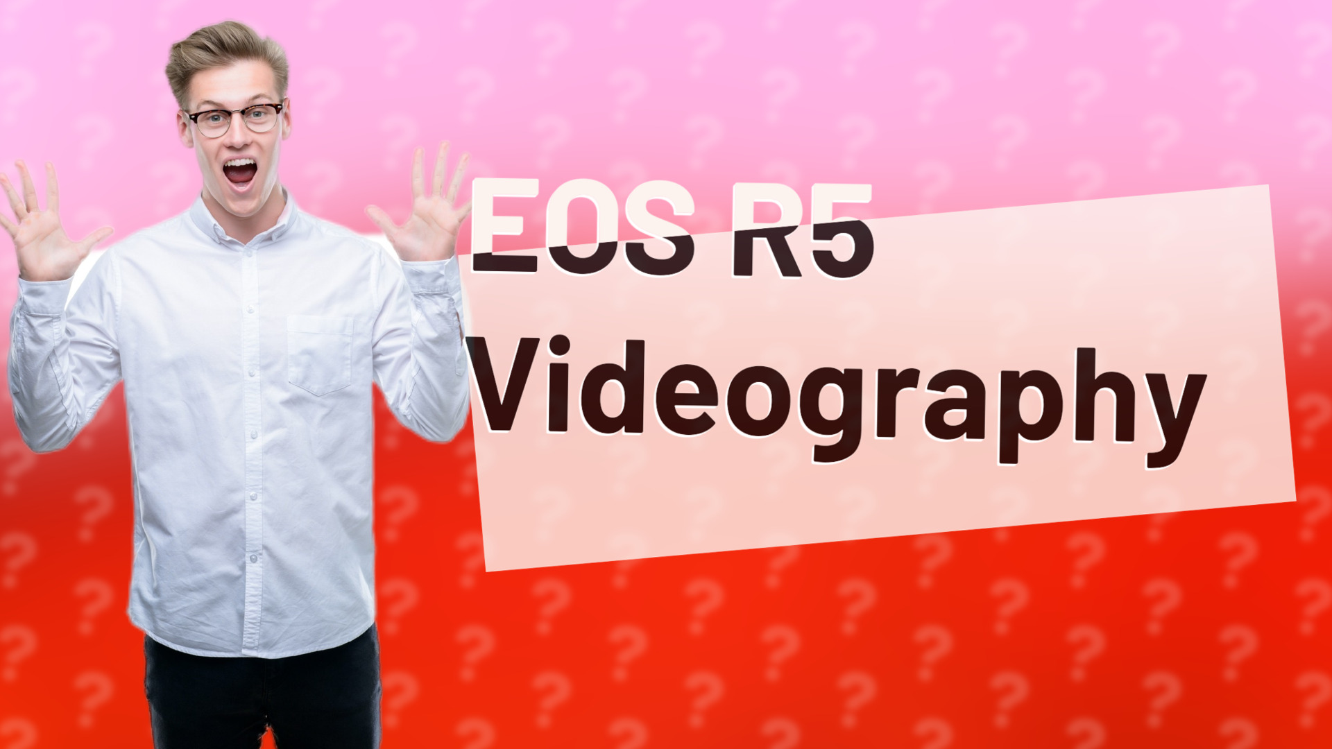 EOS R5 Videography