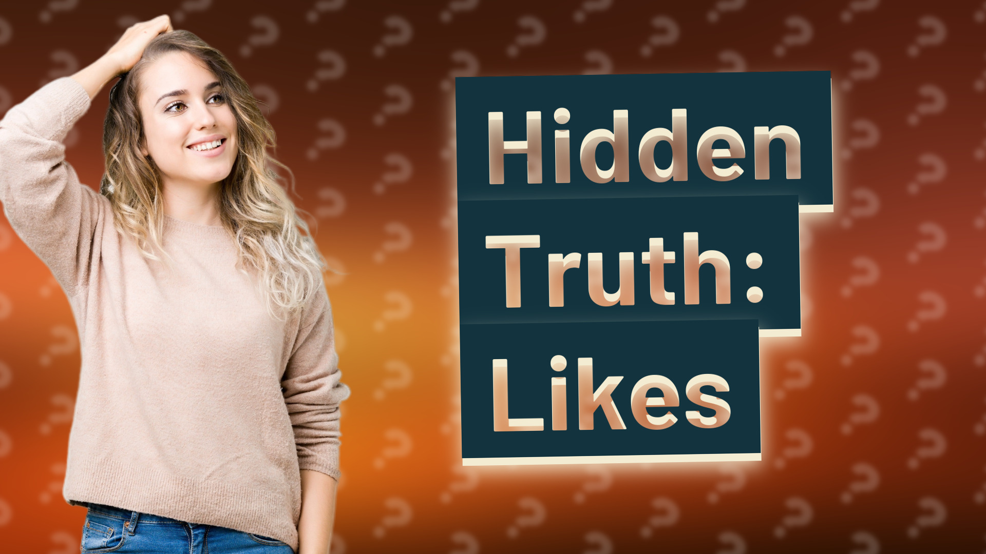 Hidden Truth: Likes
