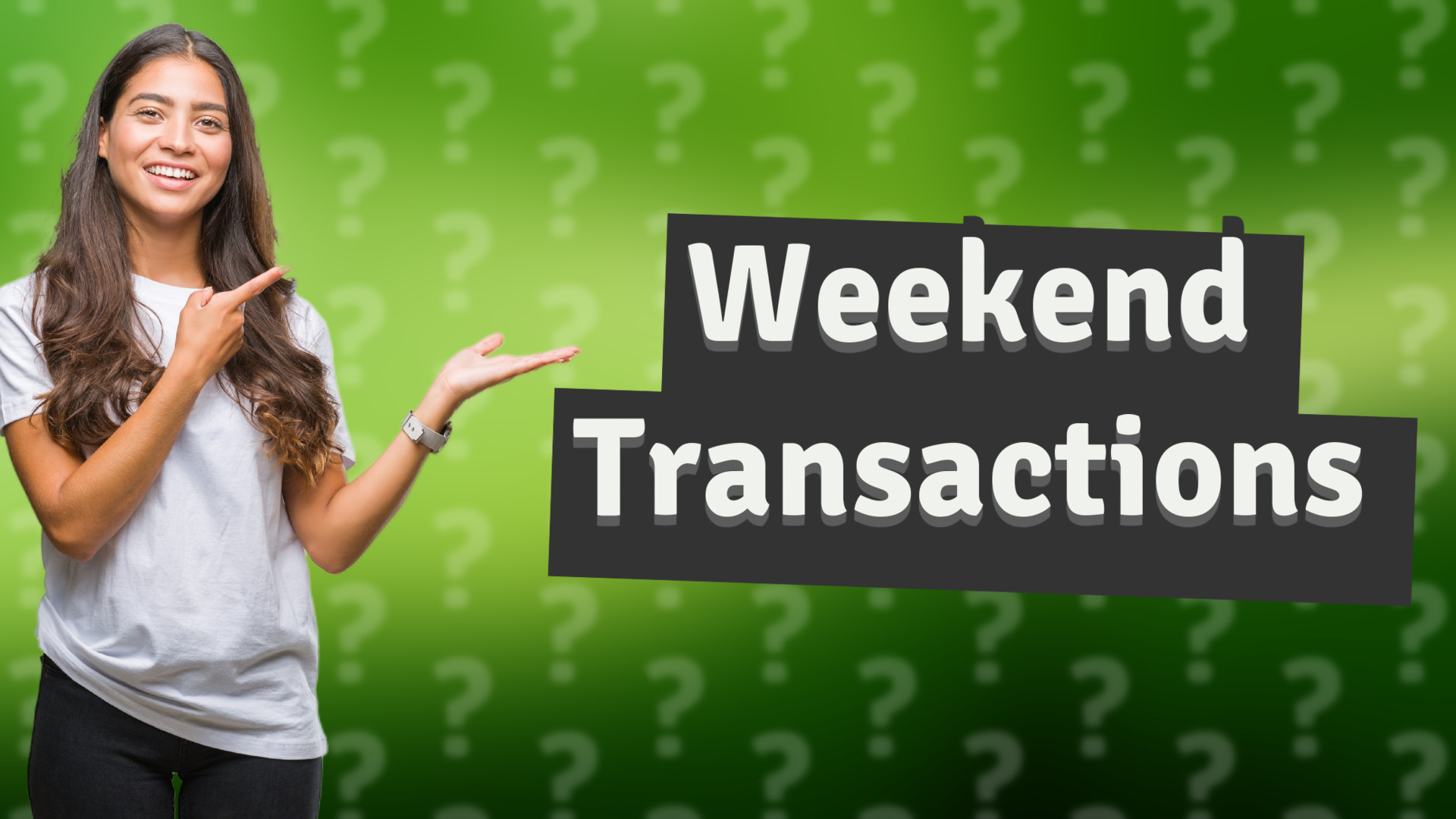 Weekend Transactions