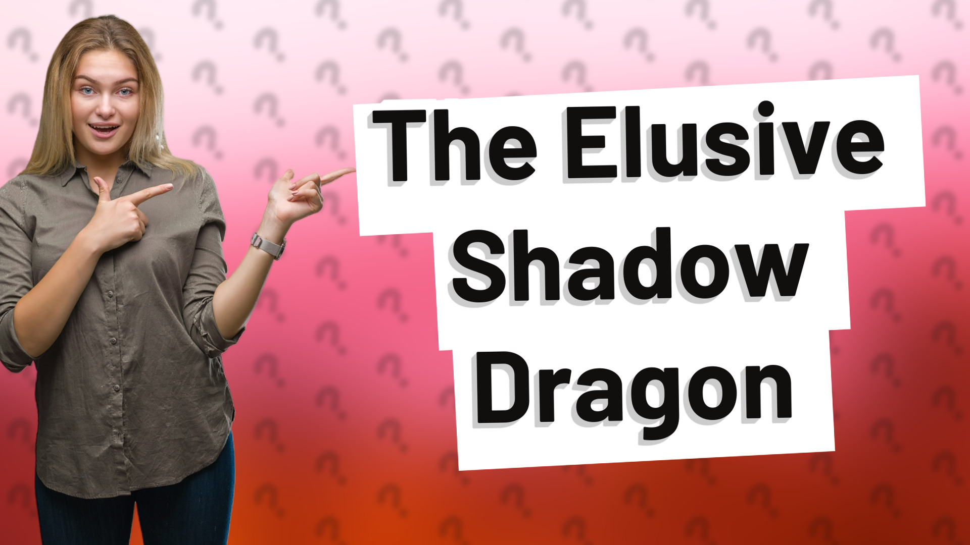 The Elusive Shadow Dragon