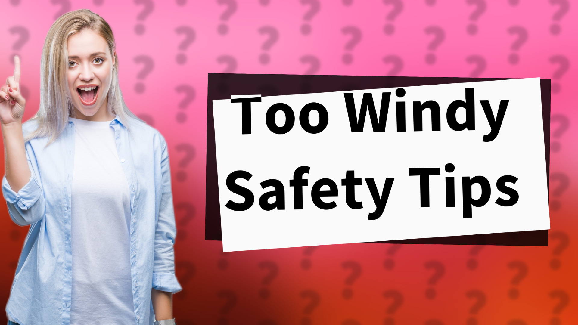 Too Windy Safety Tips
