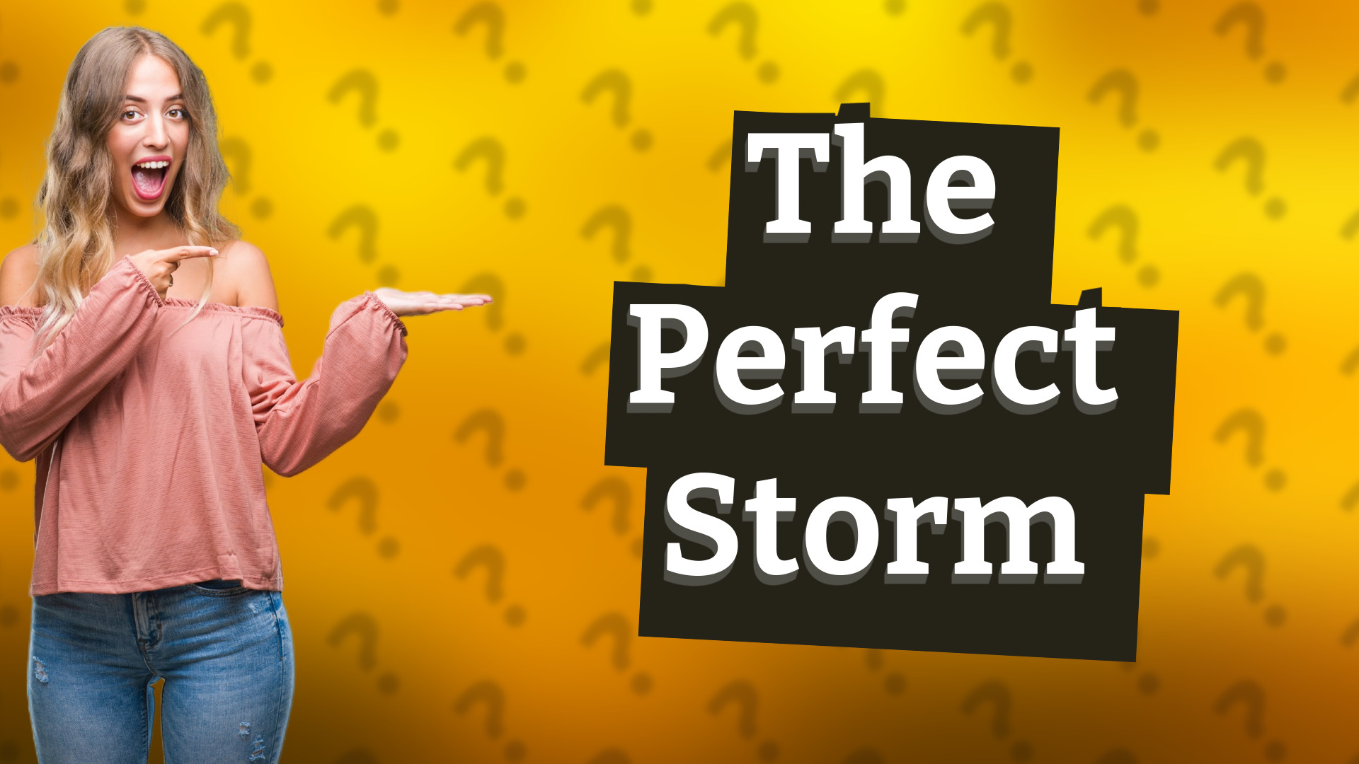 The Perfect Storm