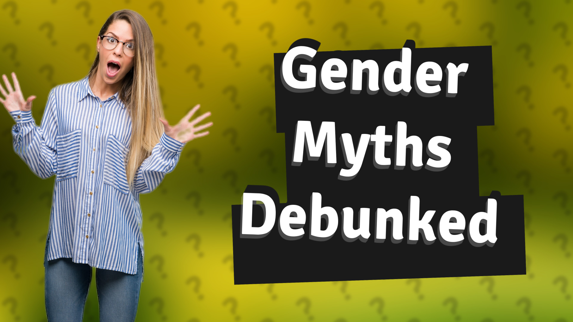 Gender Myths Debunked