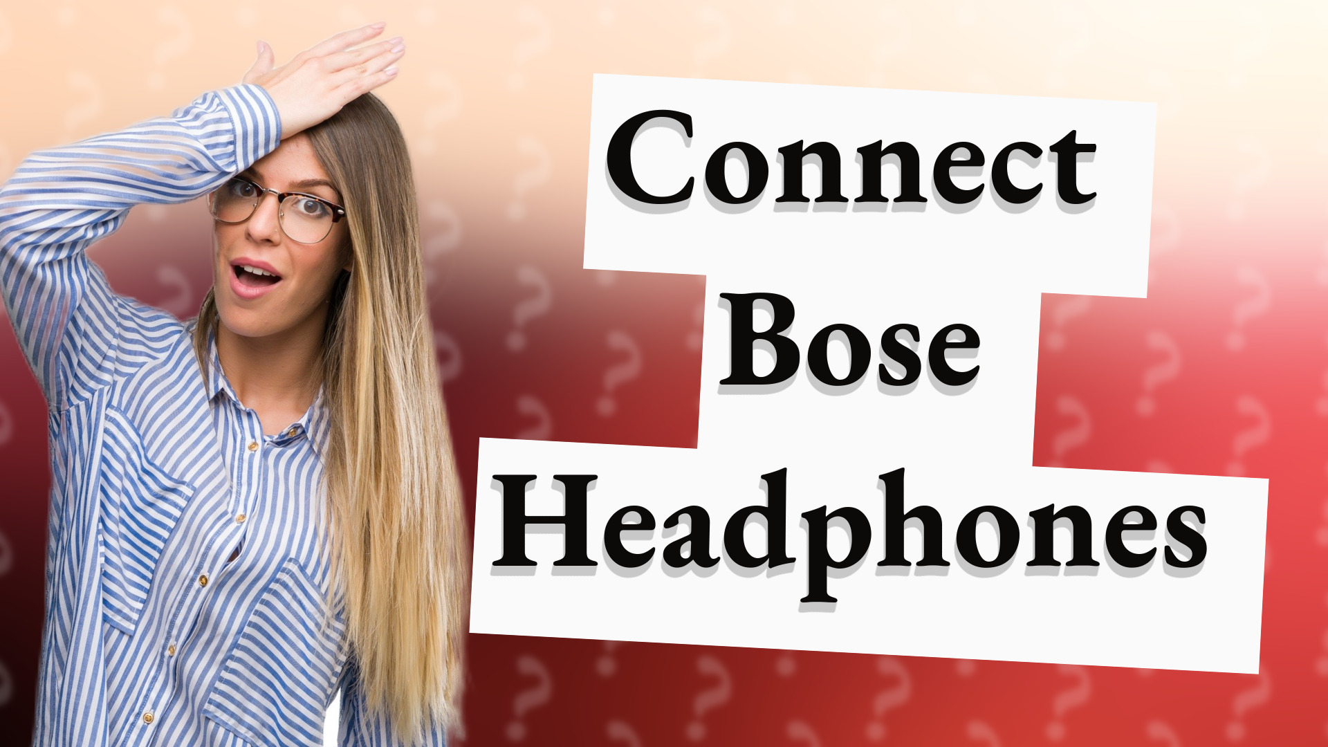 Connect Bose Headphones