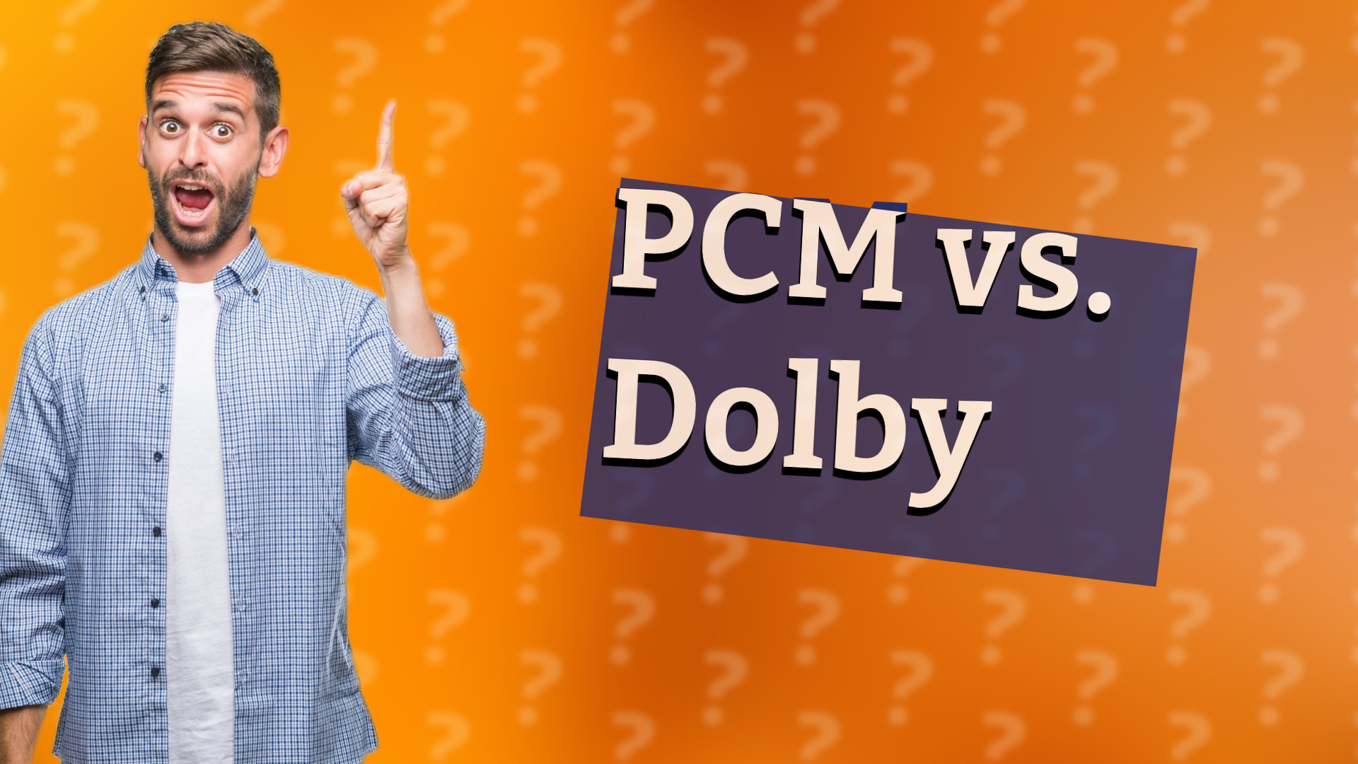PCM vs. Dolby