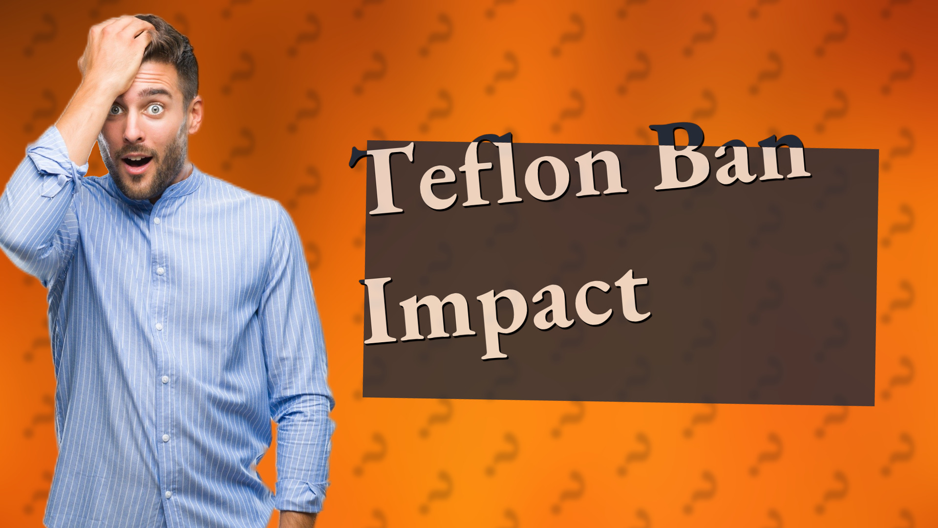 Teflon Ban Impact