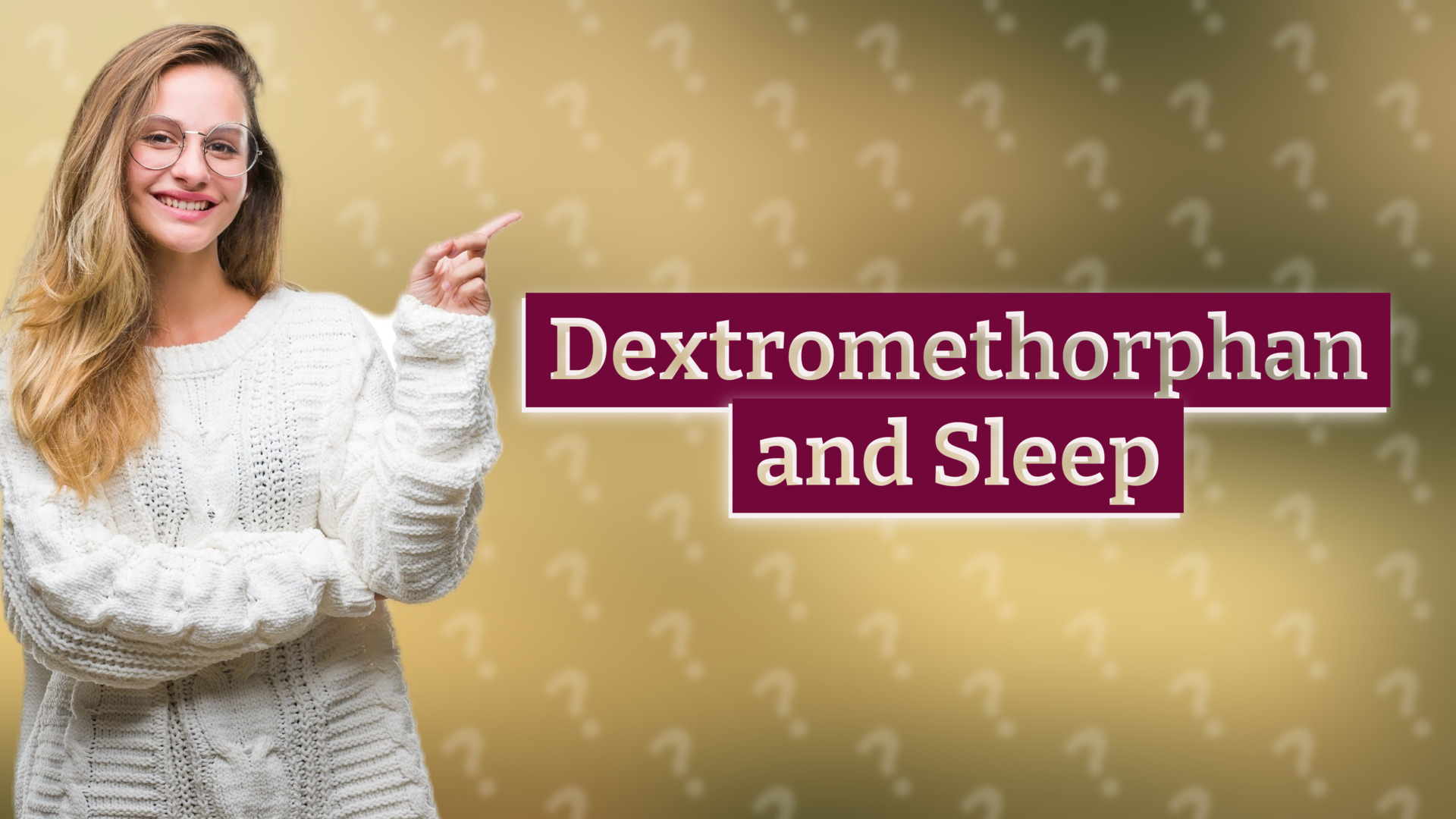 Dextromethorphan and Sleep