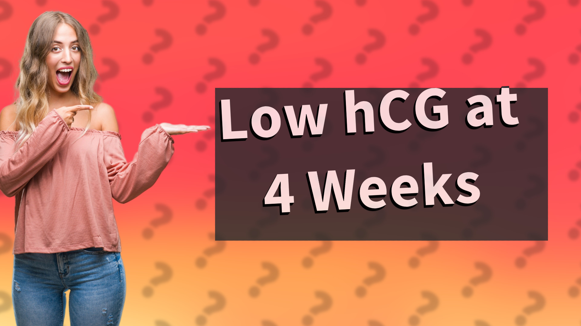 Low hCG at 4 Weeks