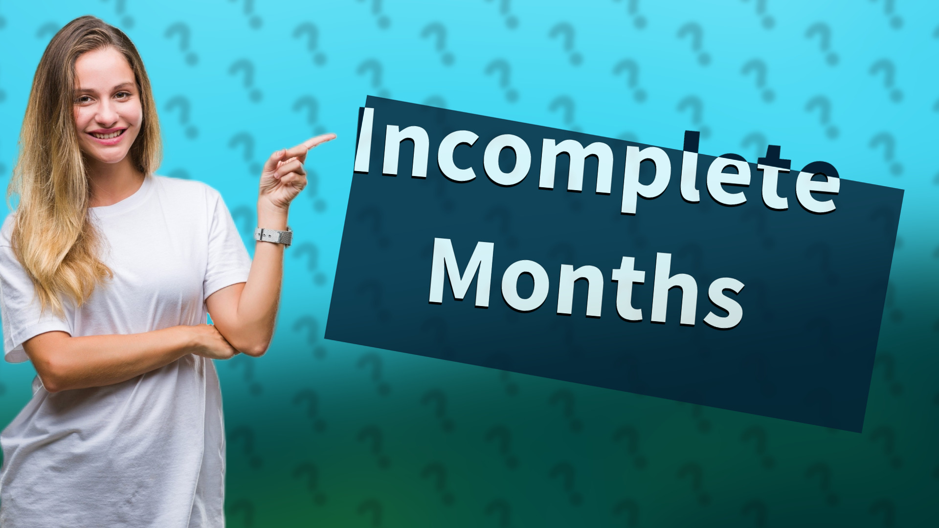 Incomplete Months