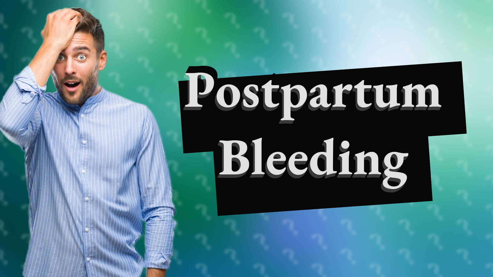 Postpartum Bleeding