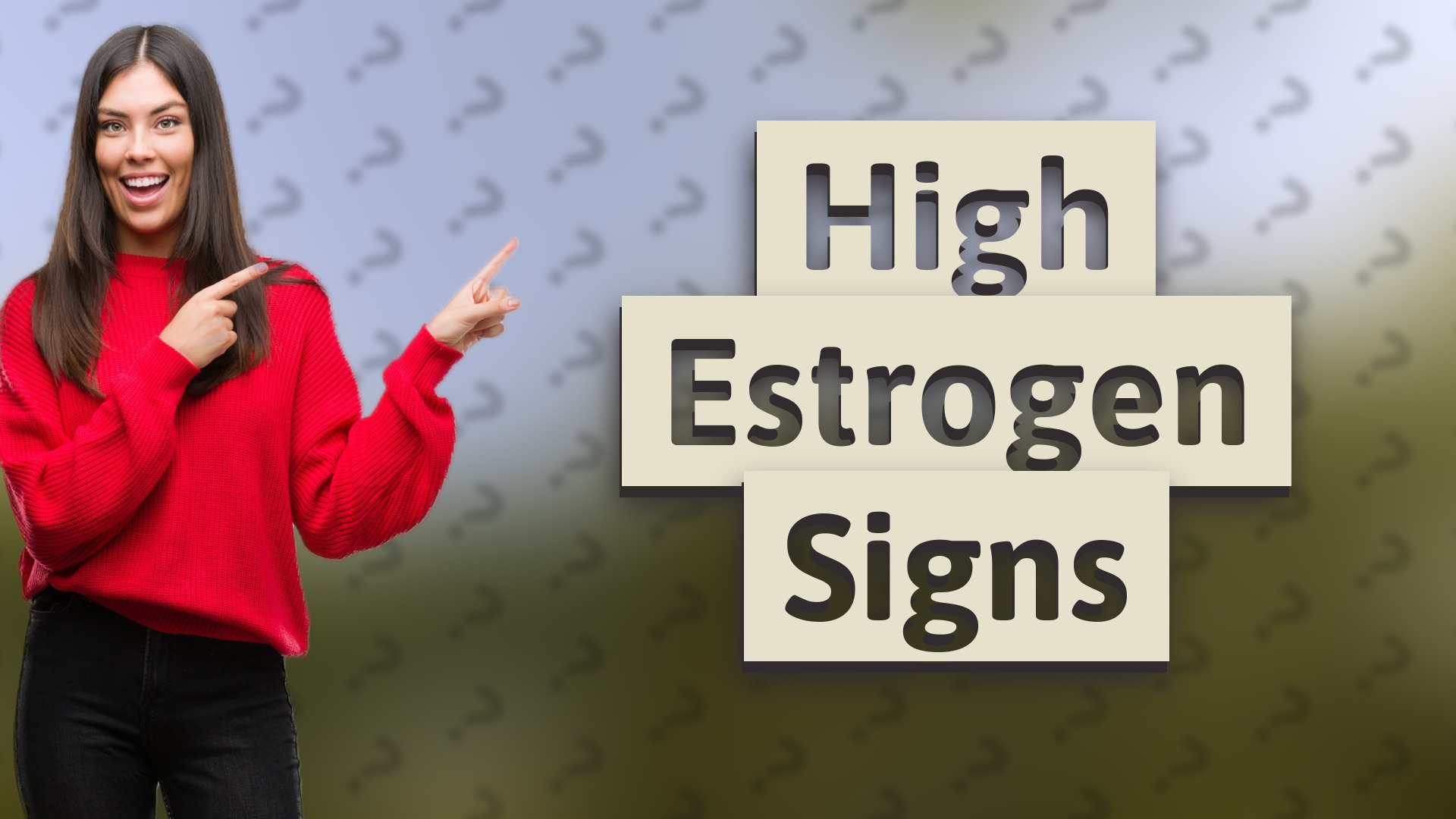 High Estrogen Signs
