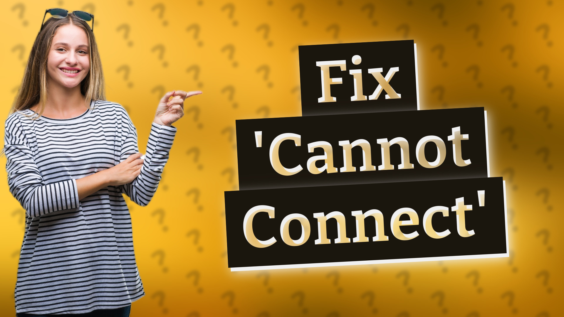 Fix 'Cannot Connect'