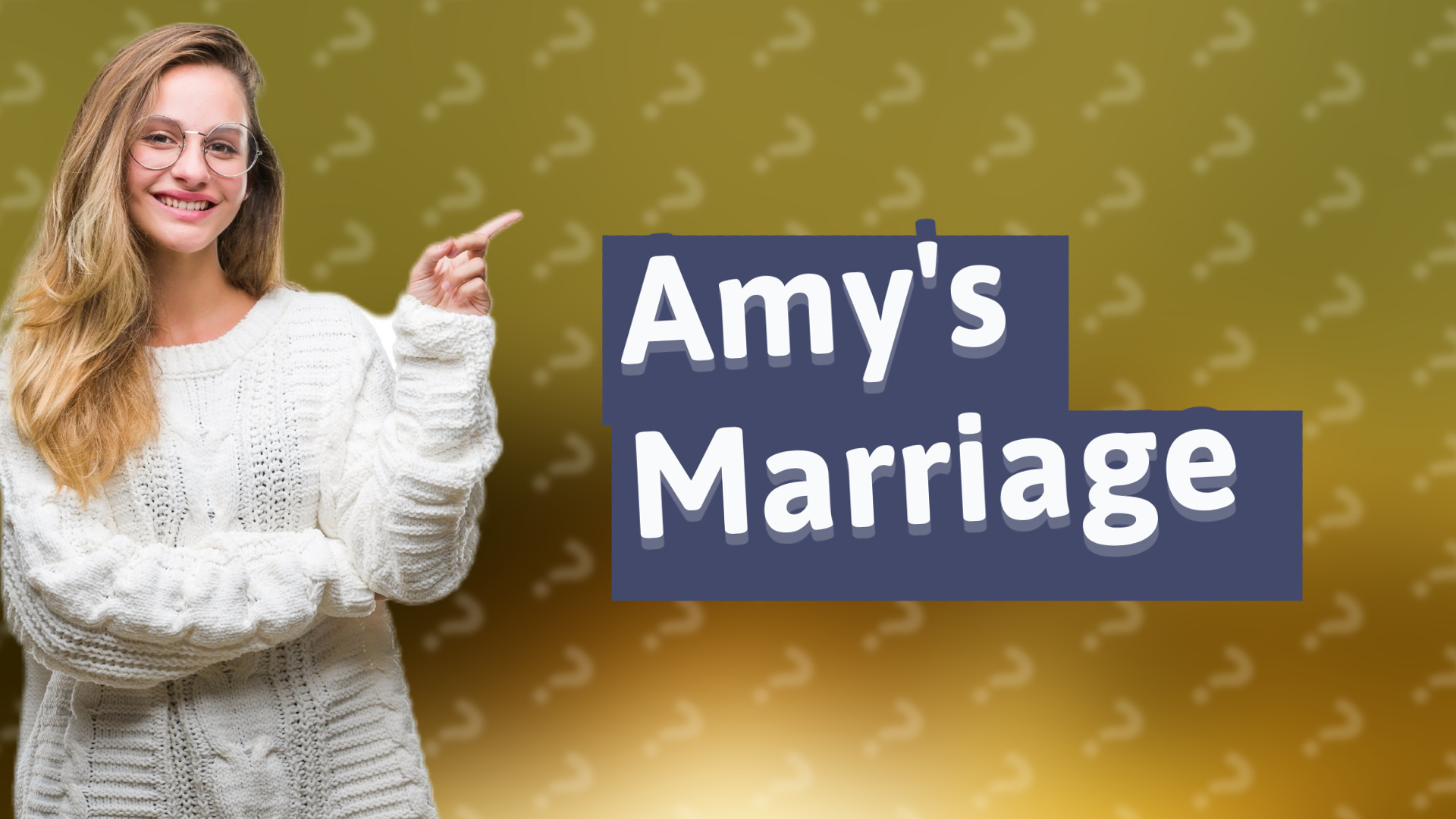 Amy's Marriage