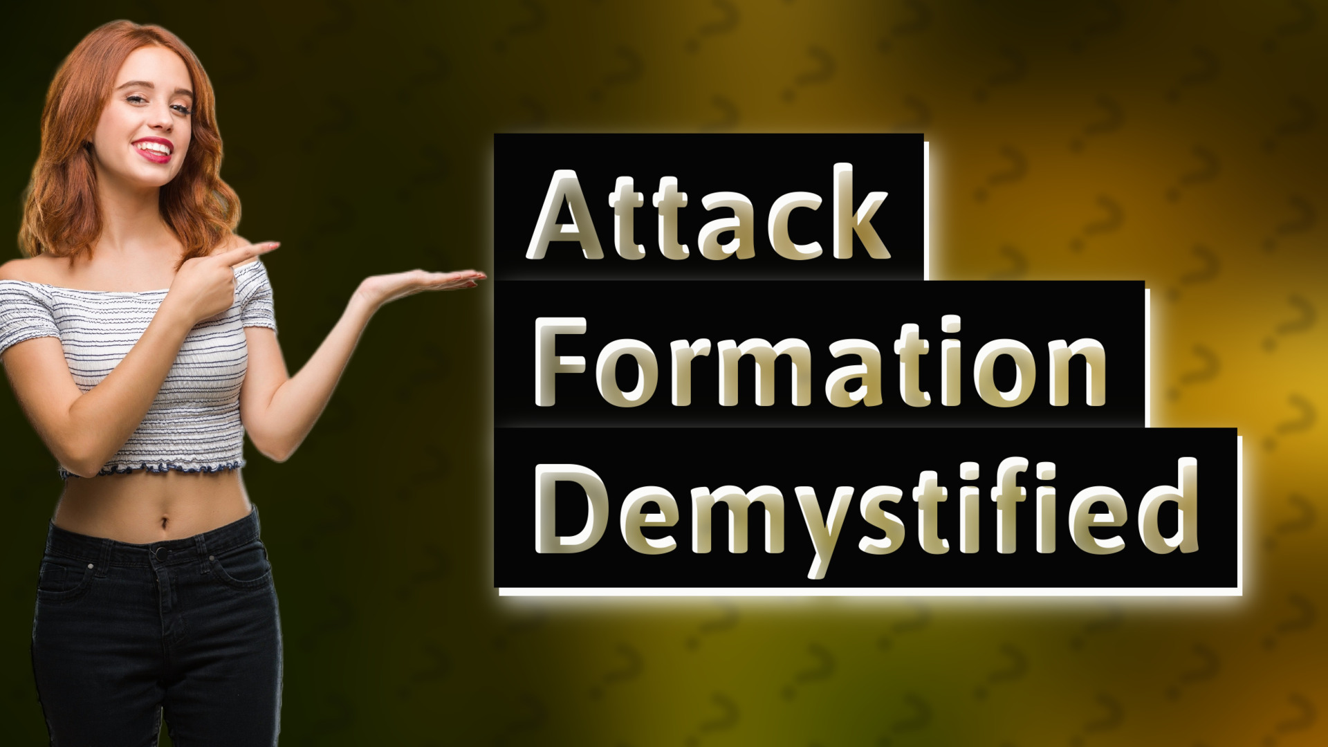 Attack Formation Demystified