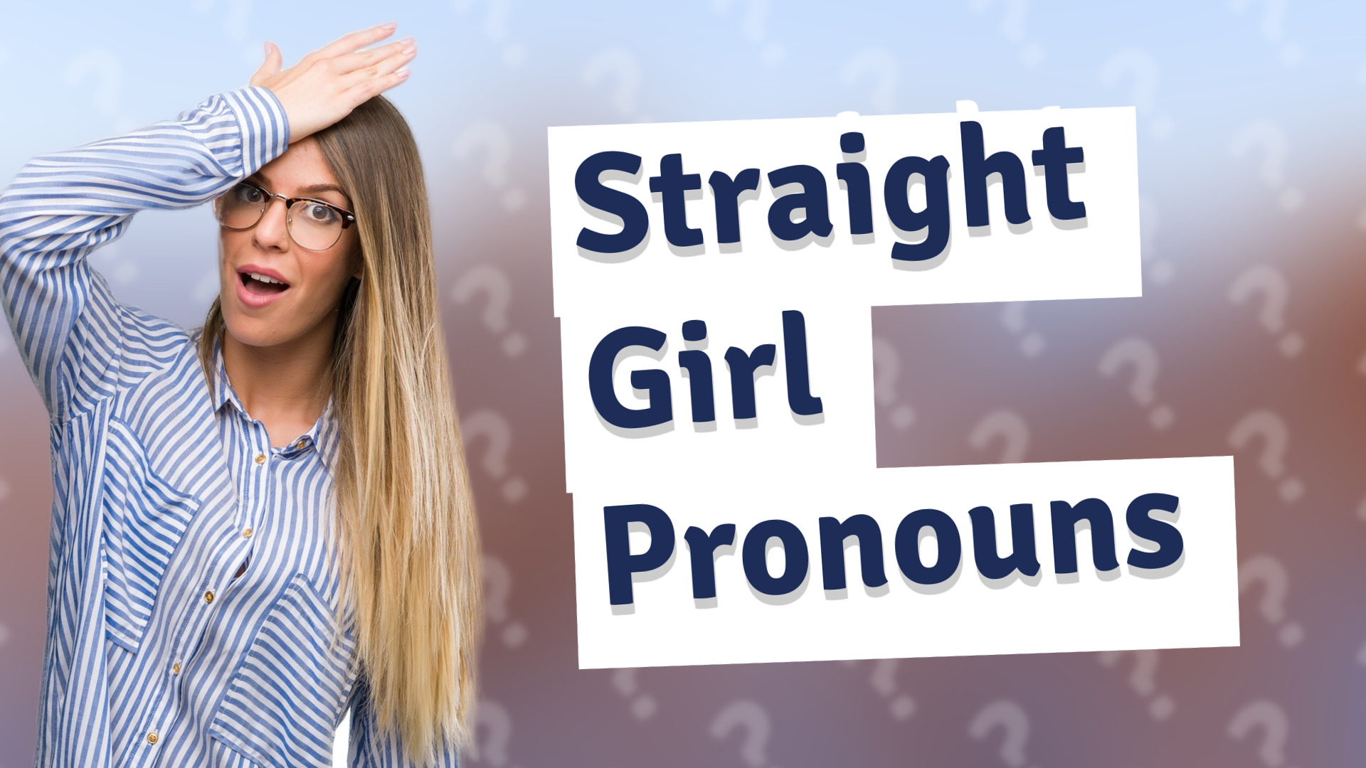 Straight Girl Pronouns