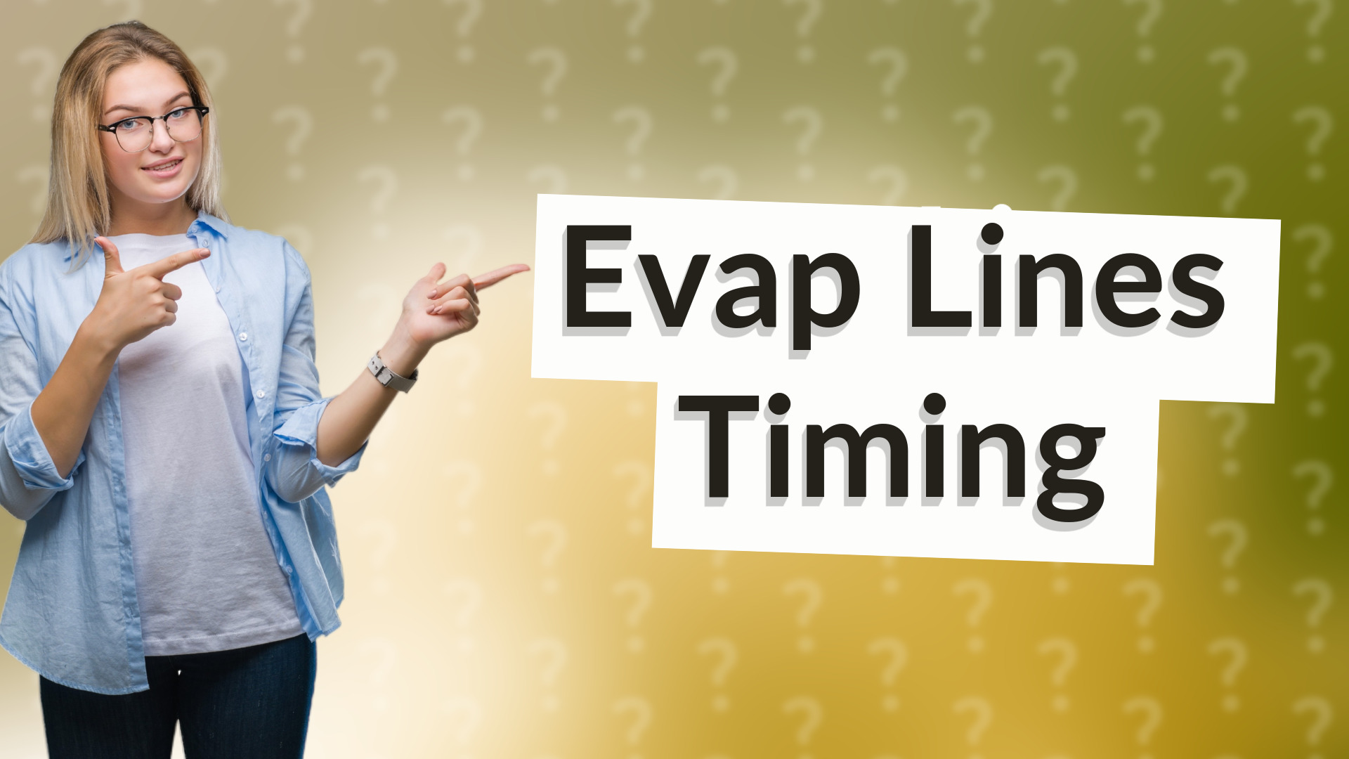 Evap Lines Timing