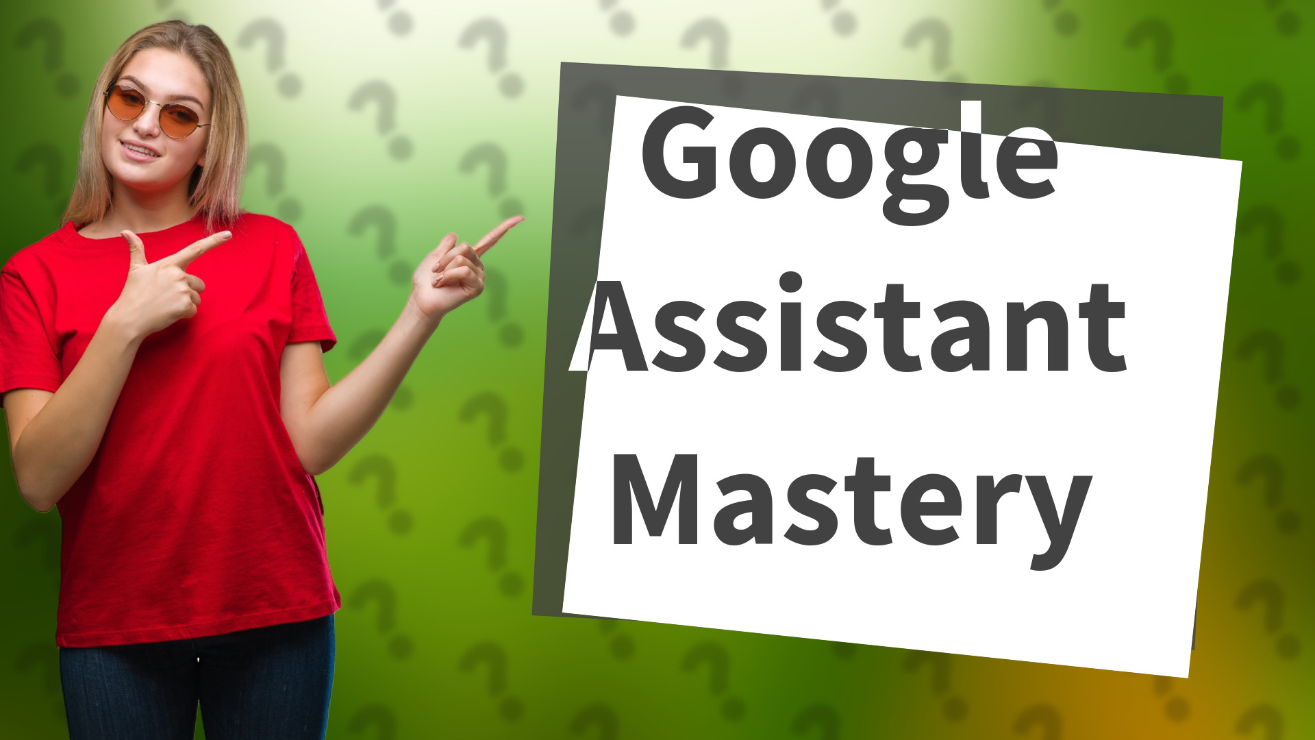 Google Assistant Mastery
