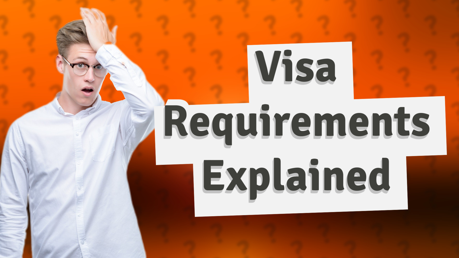 Visa Requirements Explained