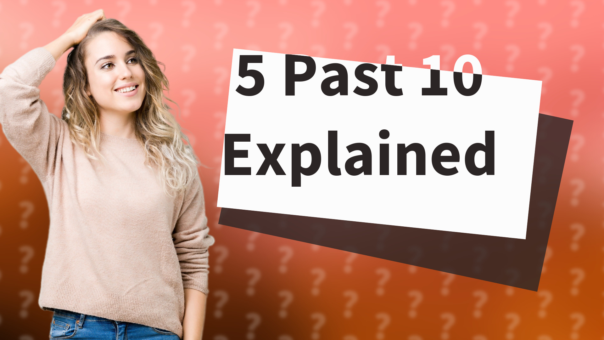 5 Past 10 Explained