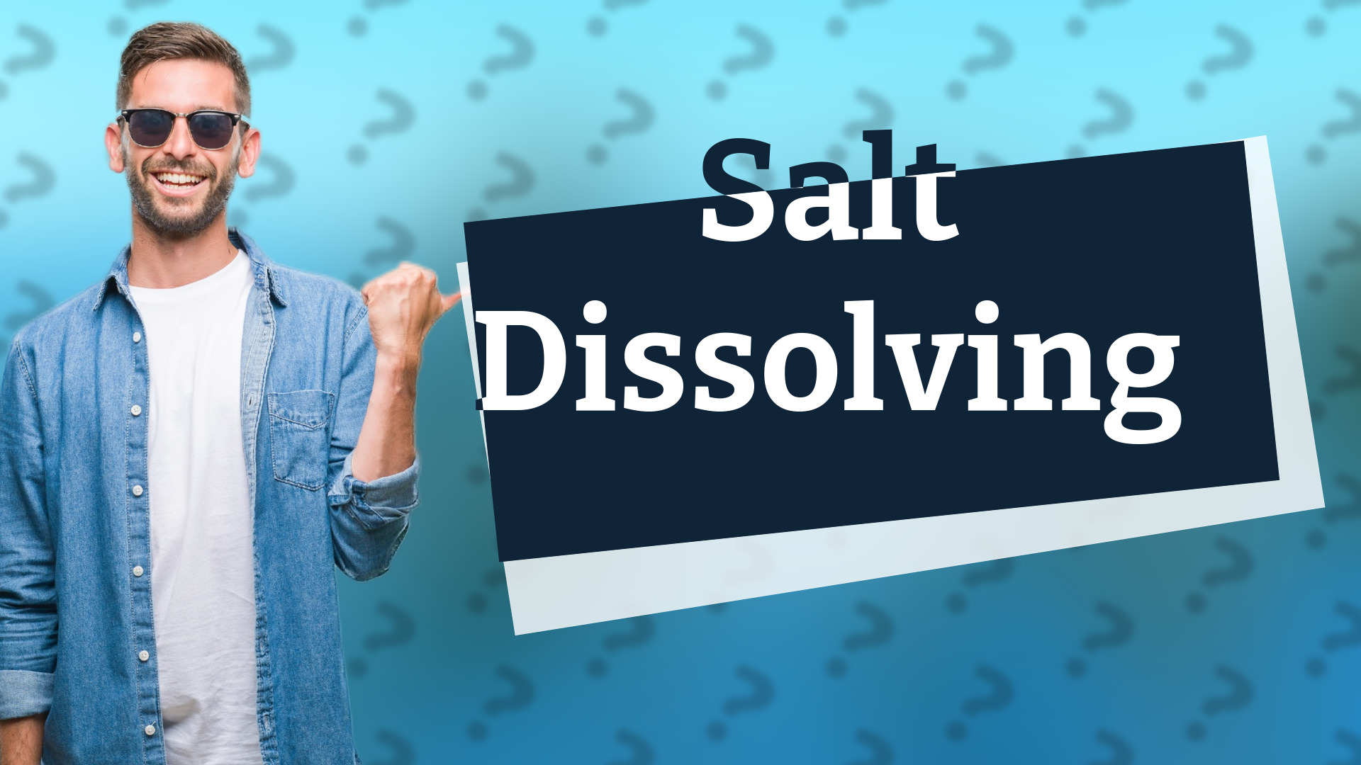 Salt Dissolving