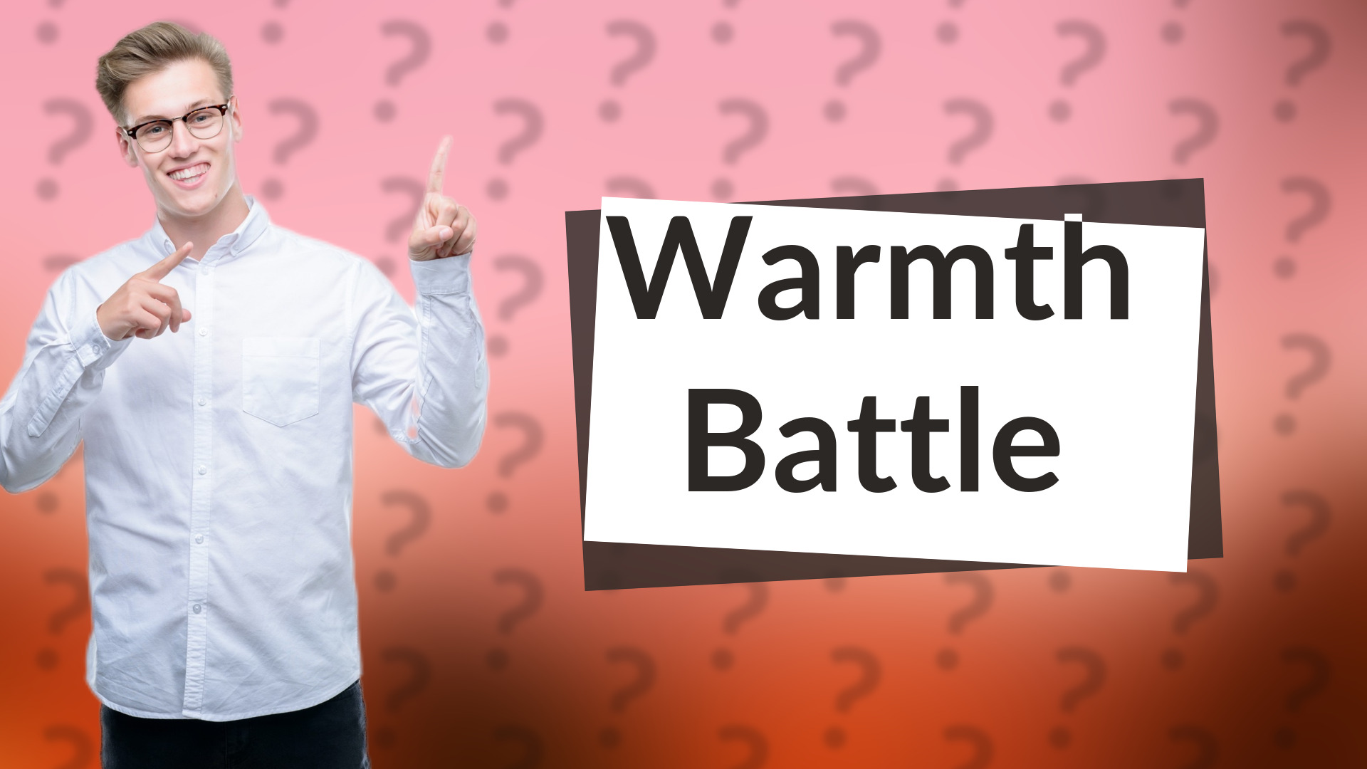 Warmth Battle