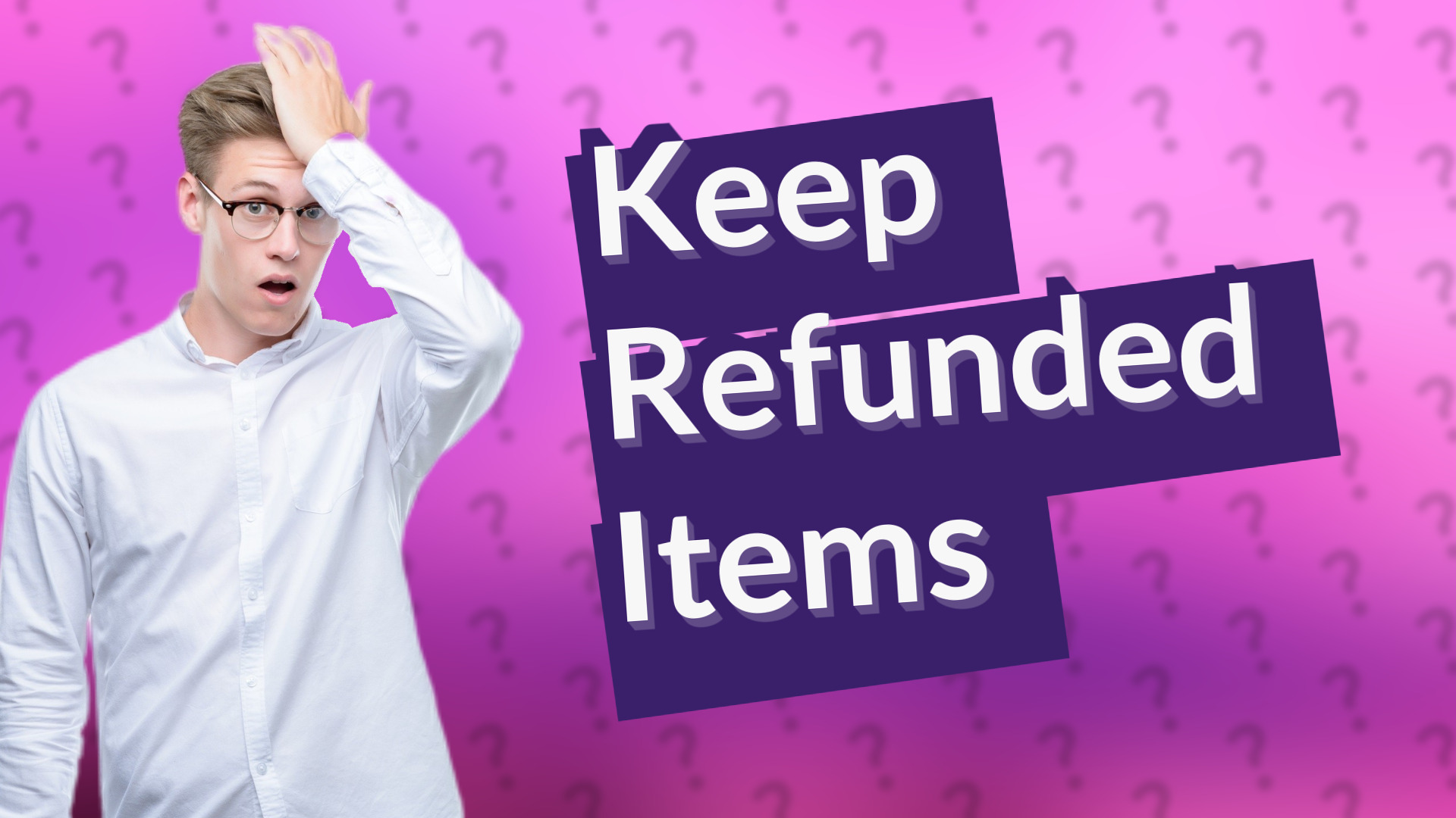 Keep Refunded Items
