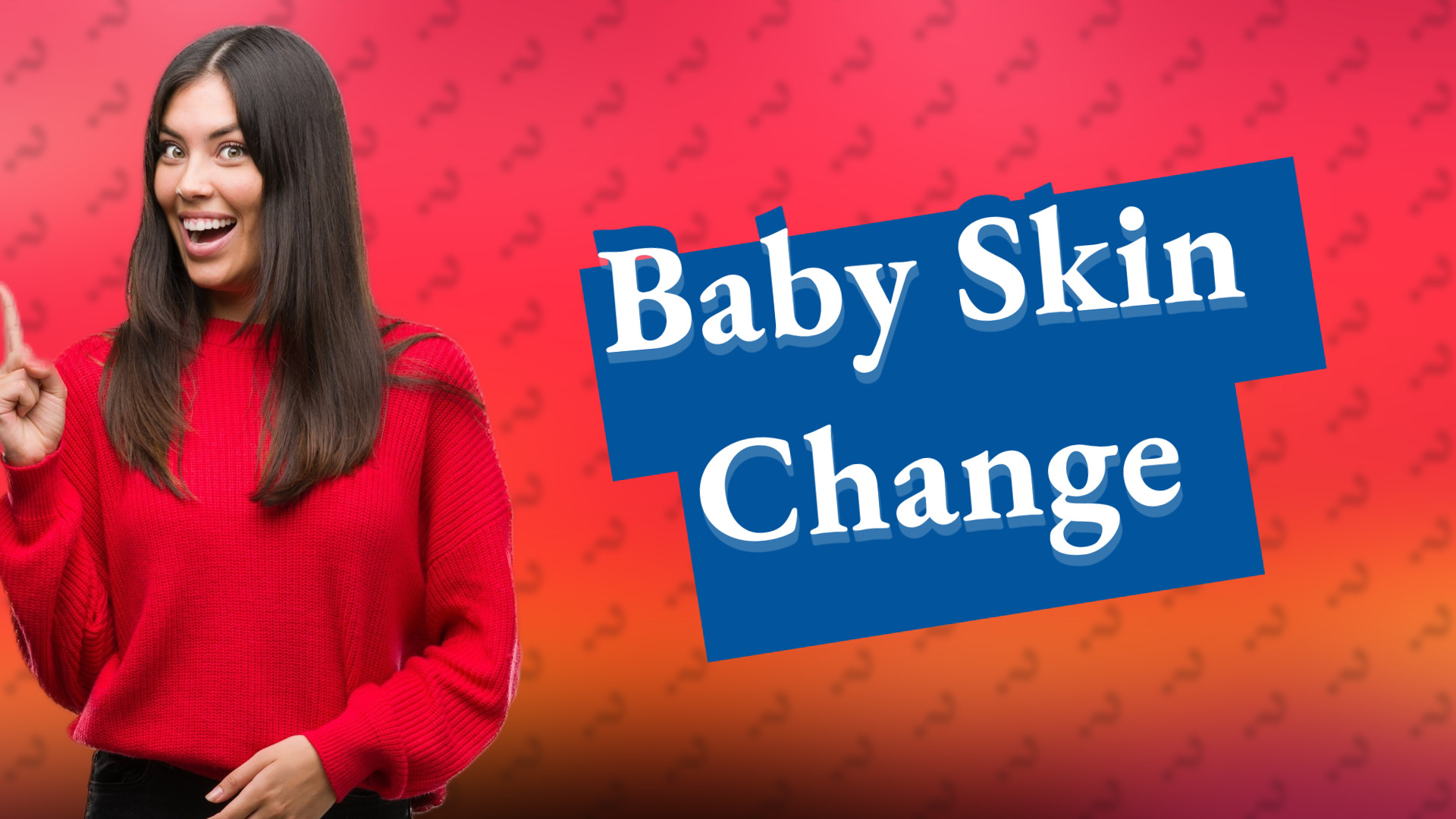 Baby Skin Change
