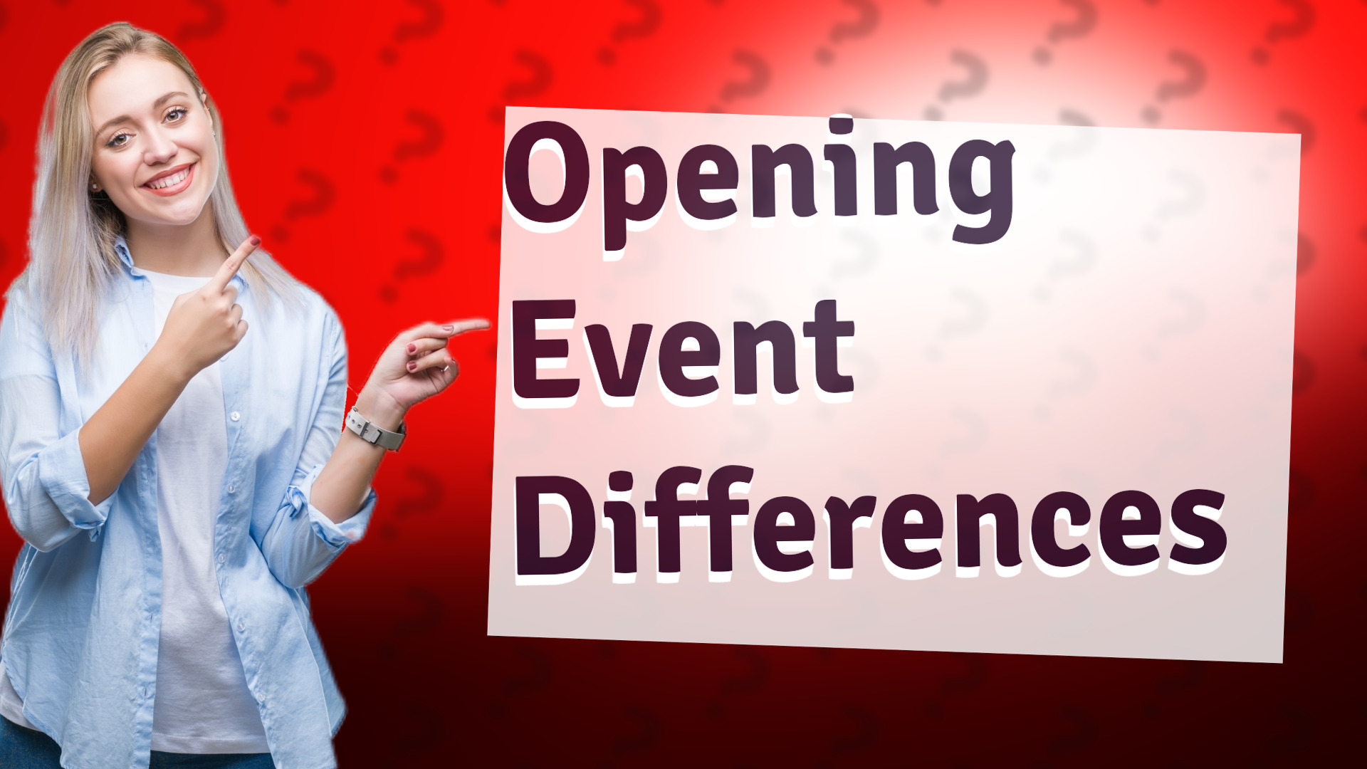 Opening Event Differences
