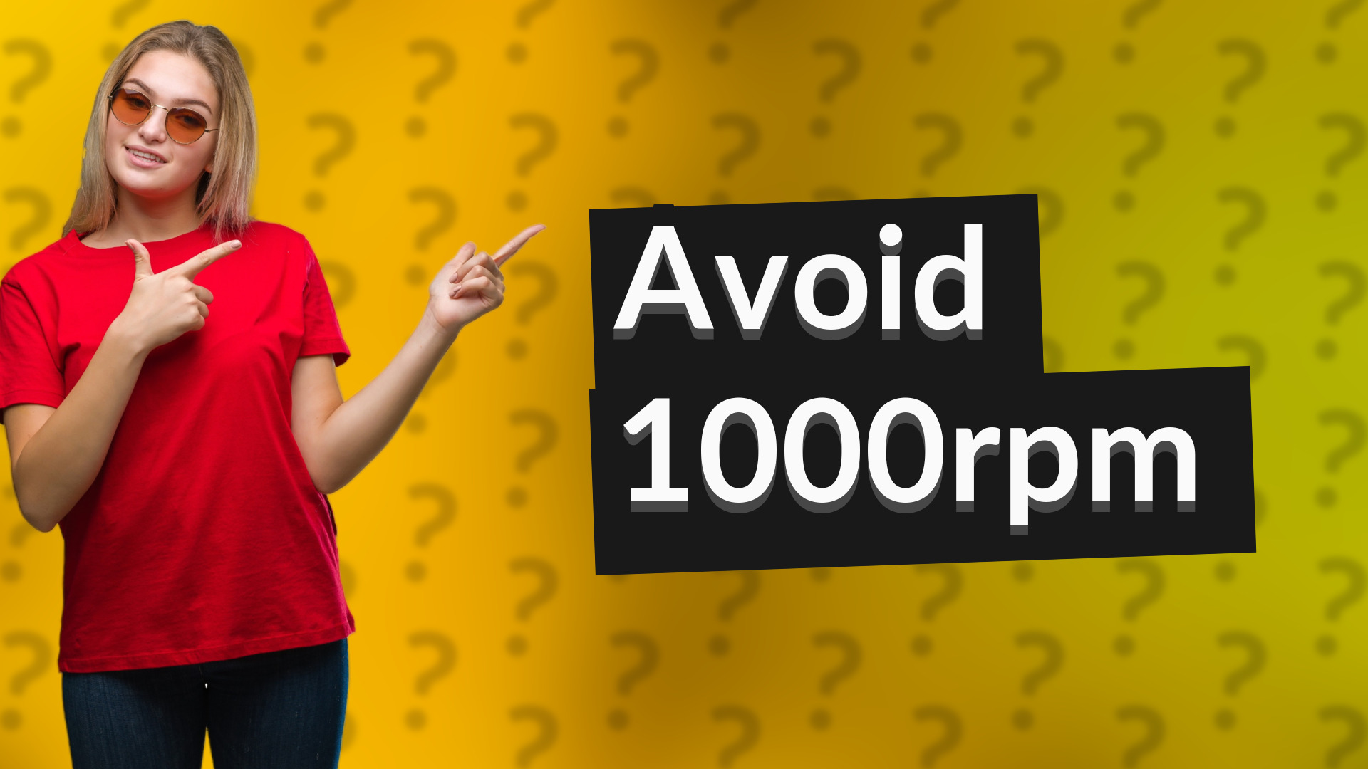 Avoid 1000rpm