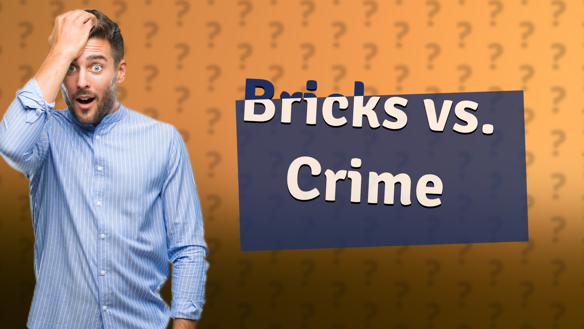 Bricks vs. Crime