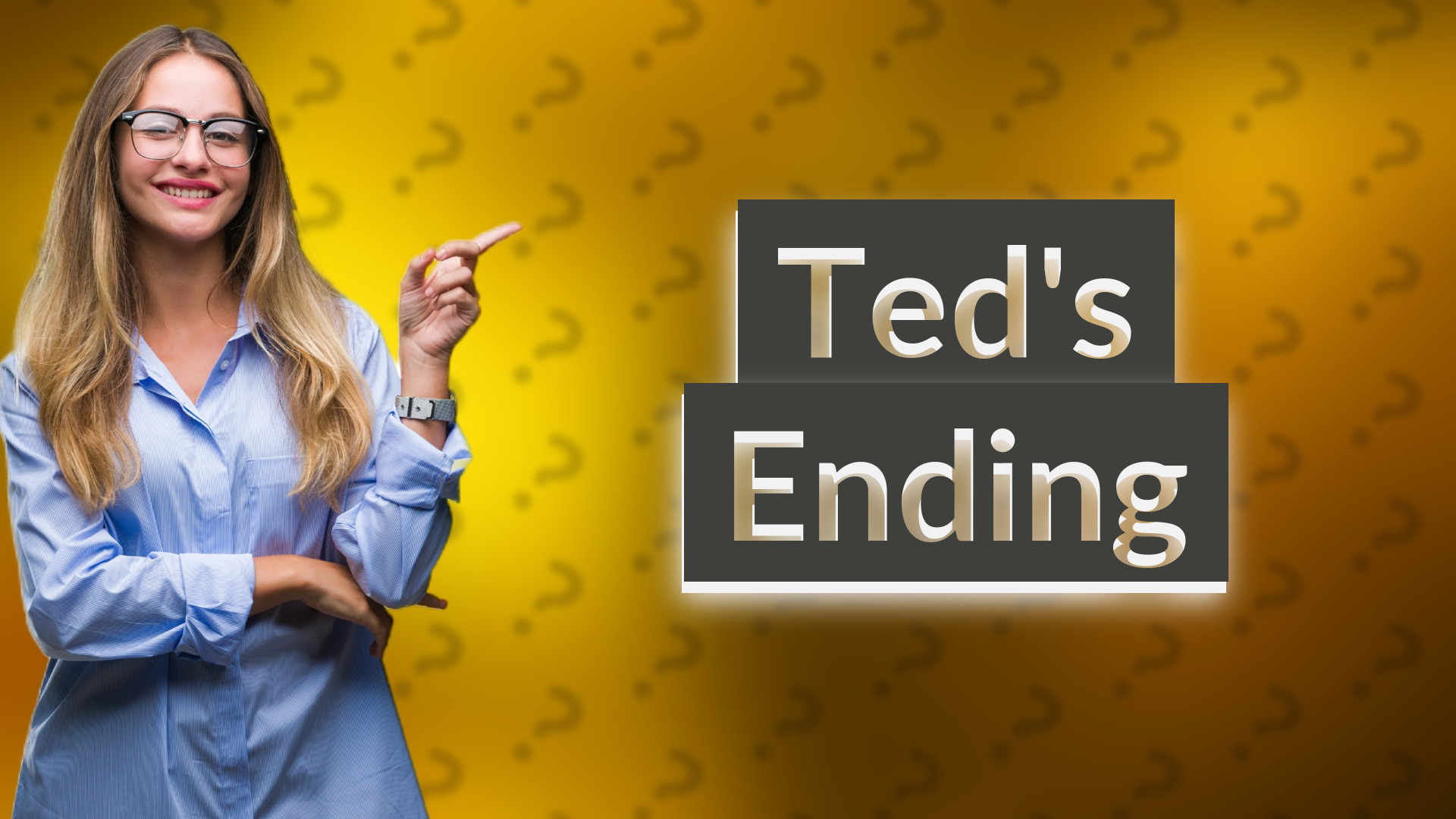 Ted's Ending