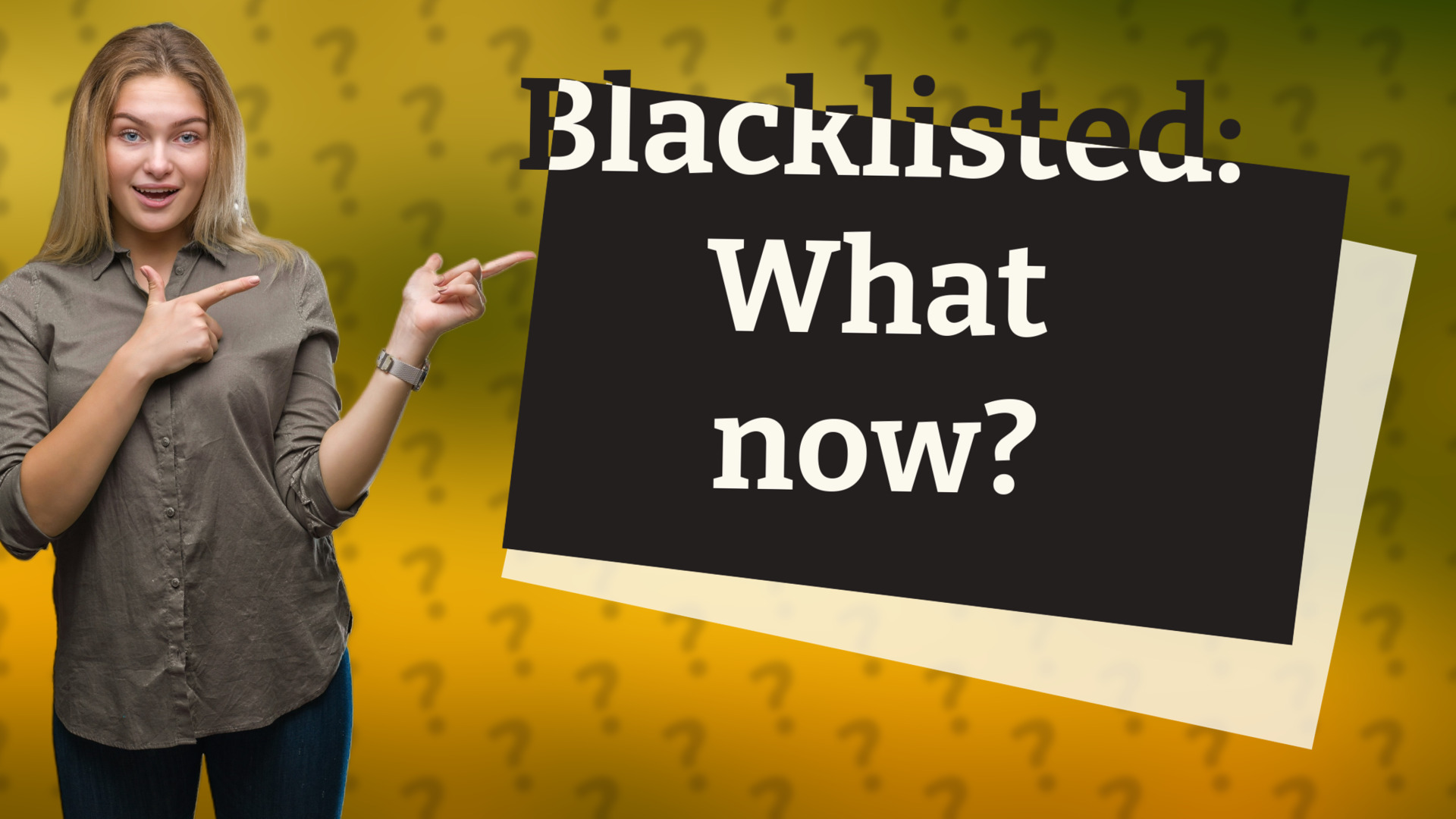 Blacklisted: What now?