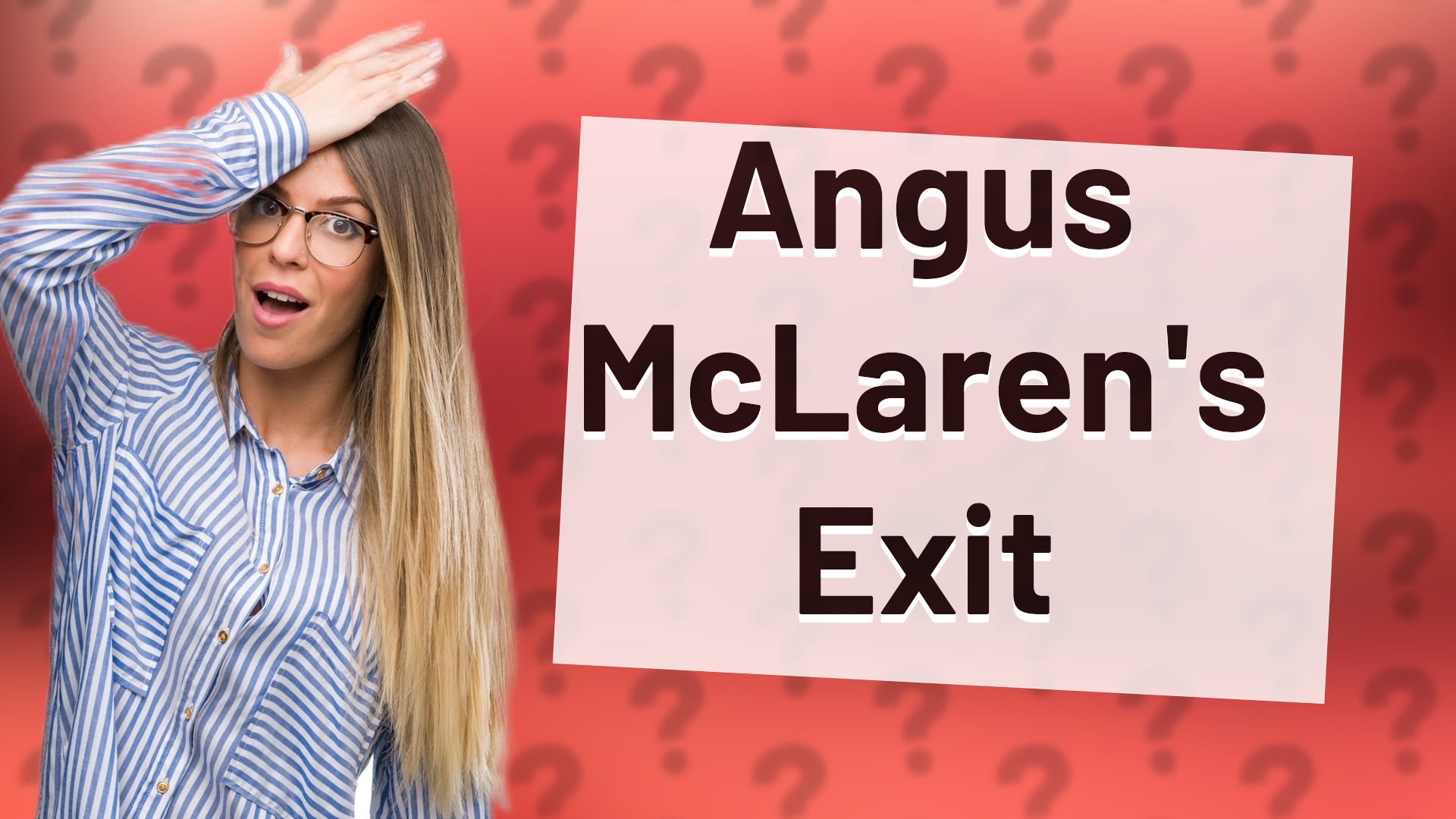 Angus McLaren's Exit
